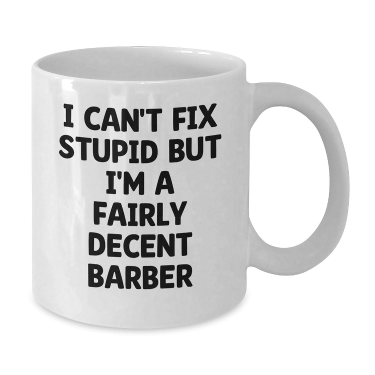 Barber Gift for Him - Humorous Quote Coffee Mug Keepsake - Additional
