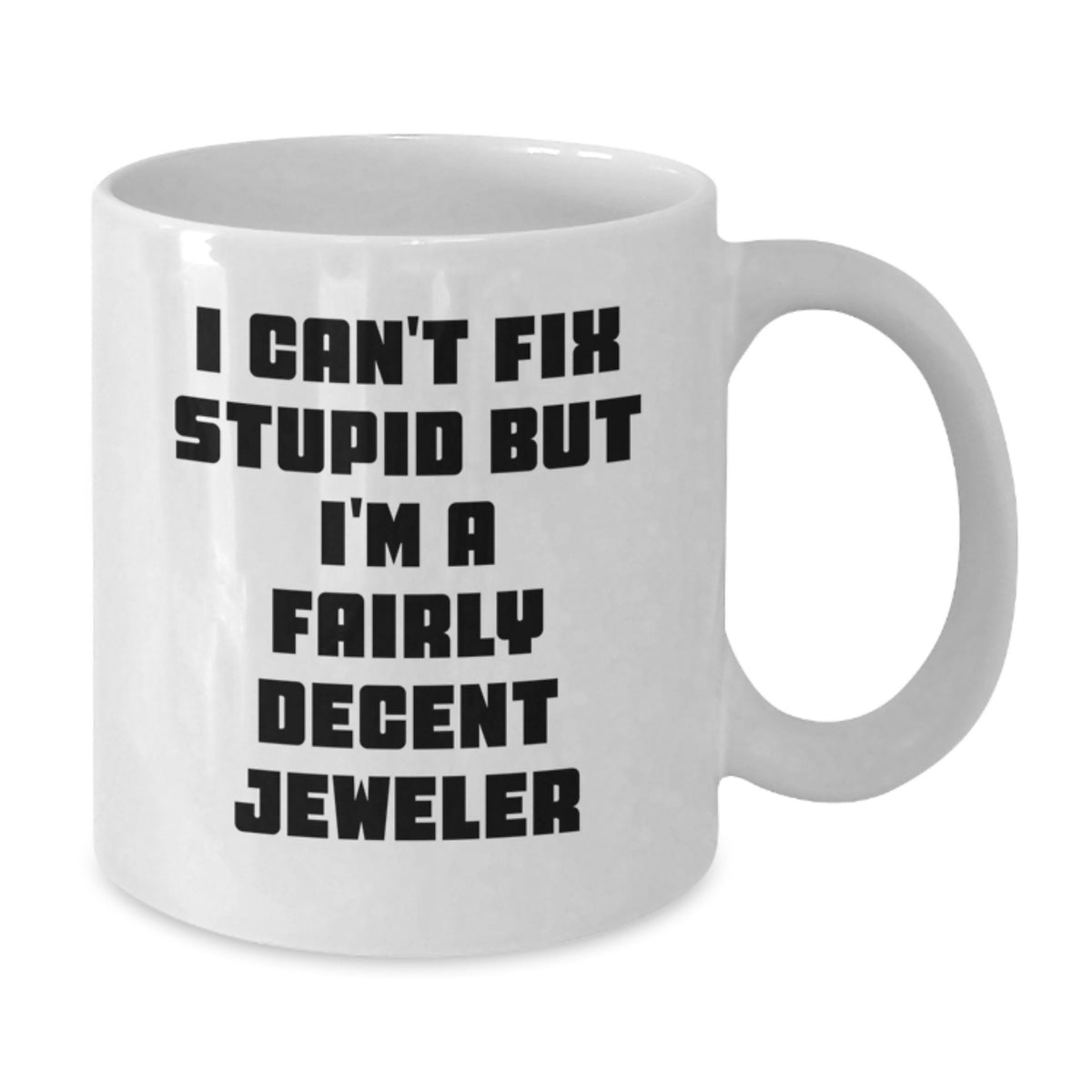 Christmas Gift for Her - I Can't Fix Stupid, Decent Jeweler - Additional