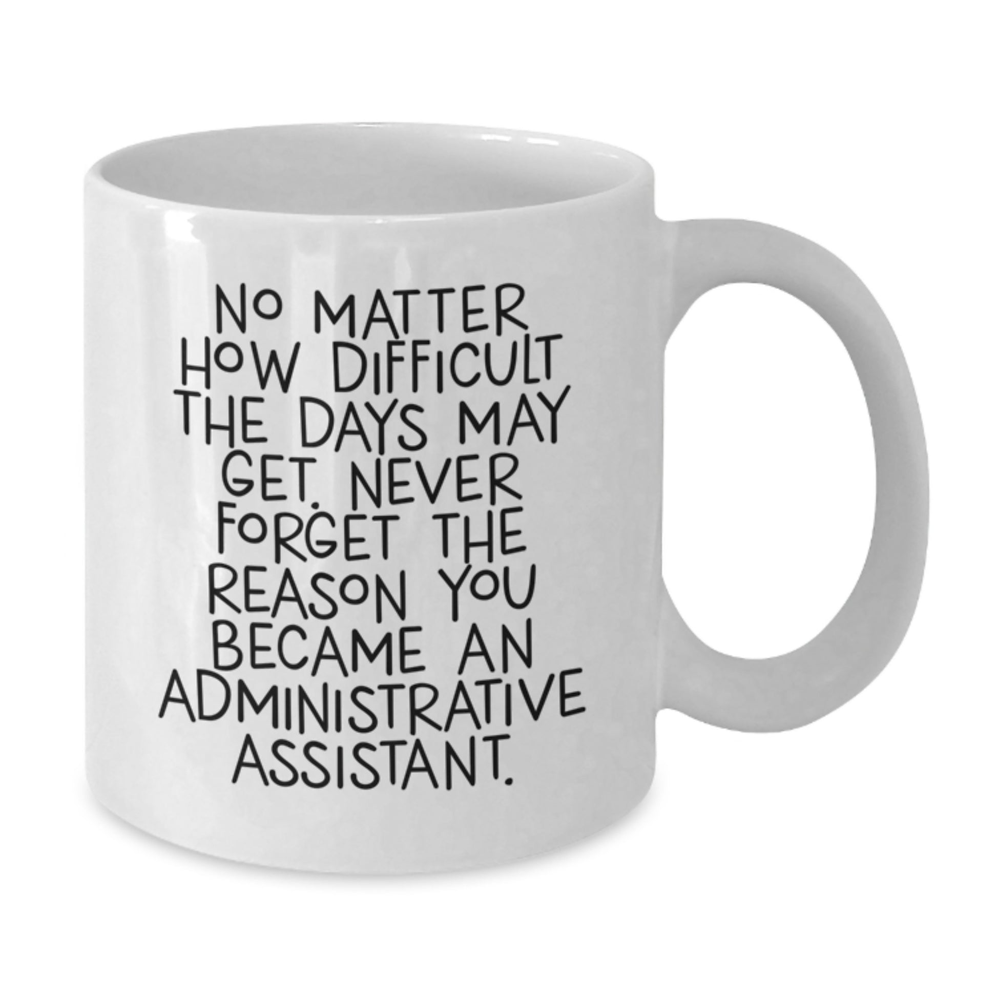 Funny Inspirational Gifts for Administrative Assistant Christmas Unique White Coffee Mugs from Friends for Coworkers - Additional