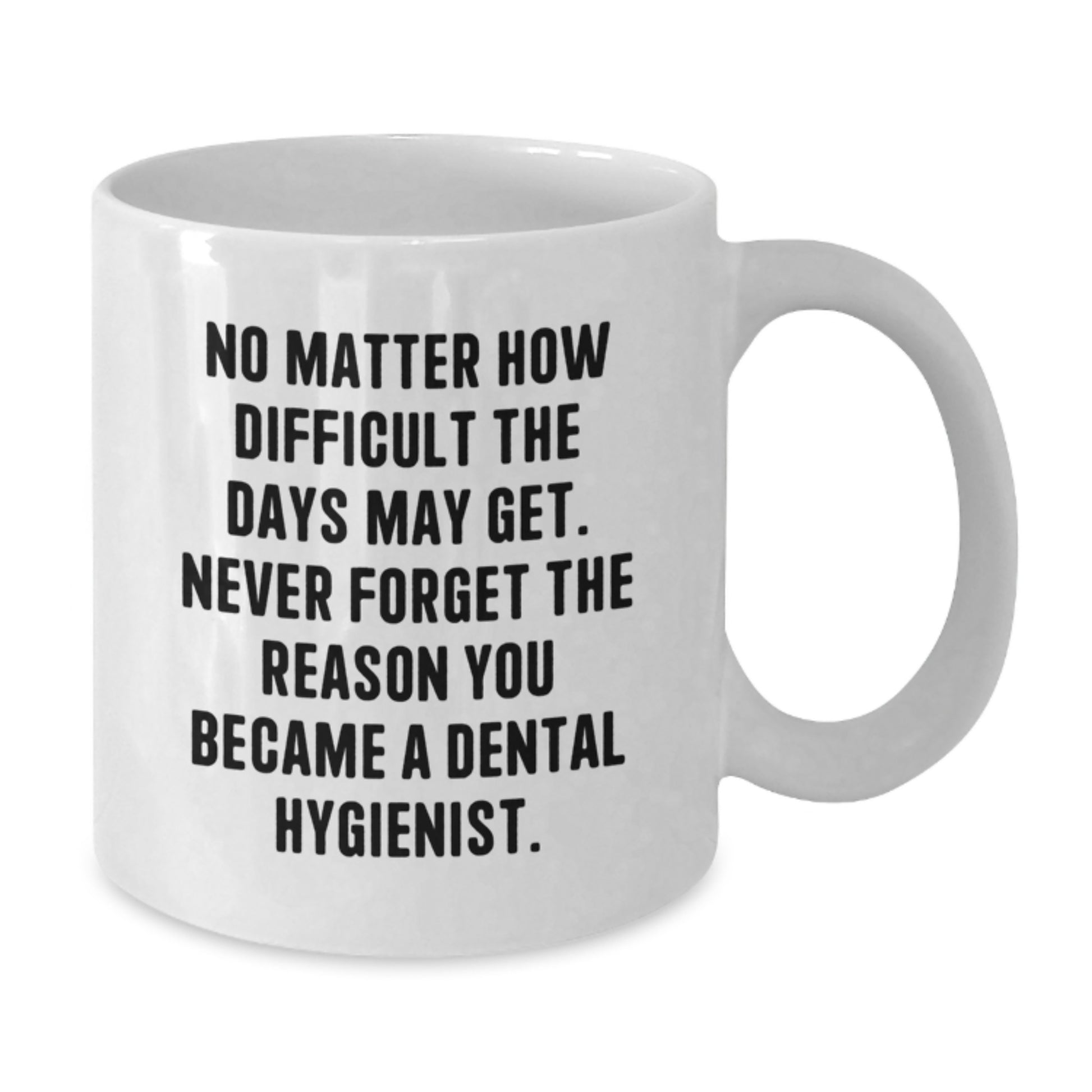 Dental Hygienist Gifts for Men, Funny Inspirational Quote White Coffee Mug, Gifts from Family for Graduation Unique - Additional