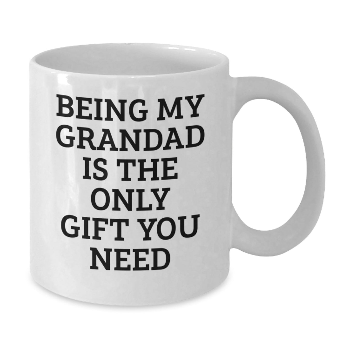 Funny Grandad White Coffee Mugs Being My Grandad Is The Only Gift You Need for Valentine's Gifts from Family to Grandad - Additional