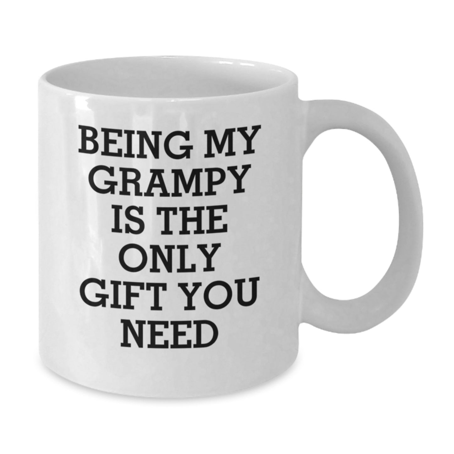 Funny Grampy Gifts for Him, White Coffee Mug with Being My Grampy Is The Only Gift You Need Quote, Gifts from Men to Grampy - Additional