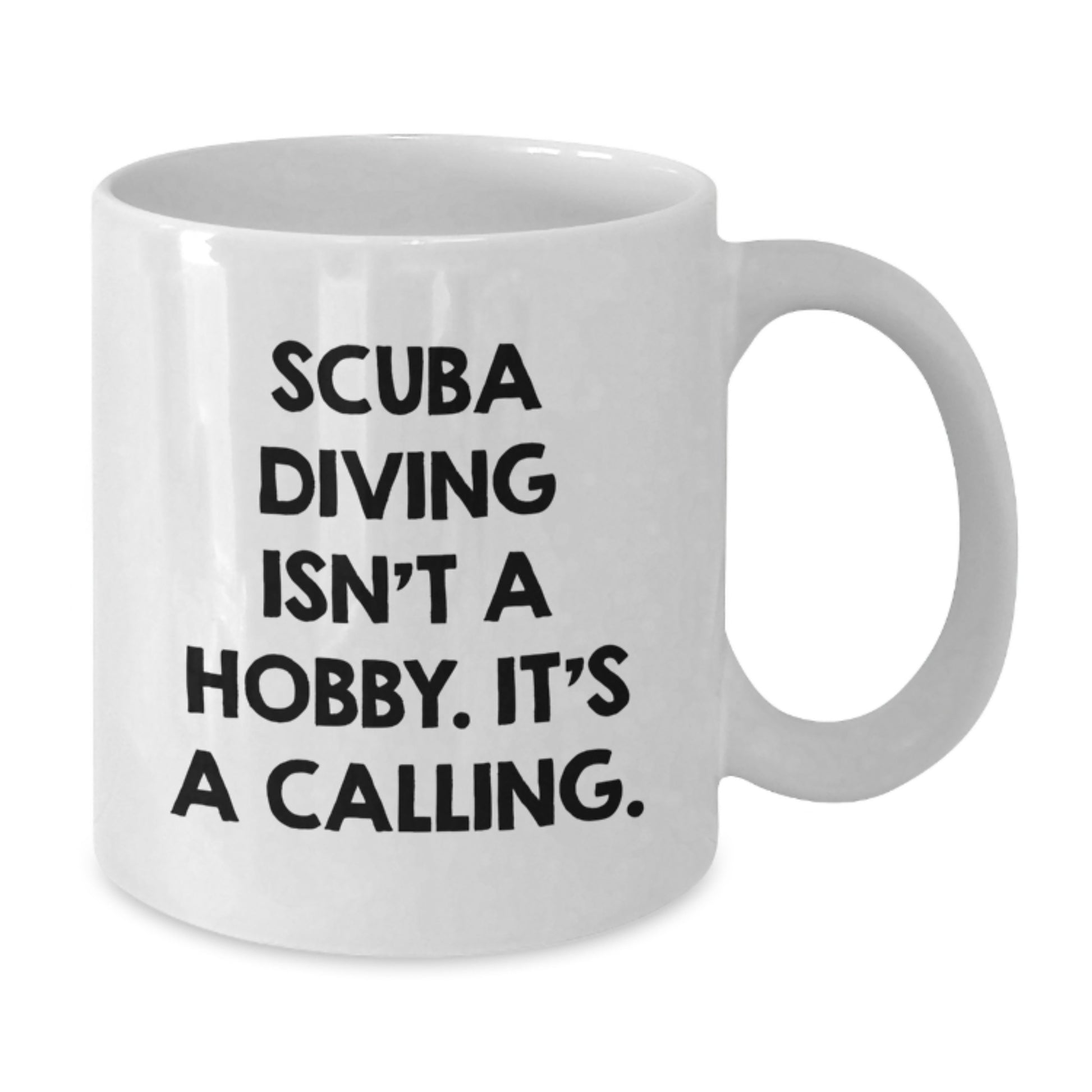 Scuba Diving Enthusiasts Gifts from Friends and Family - White Coffee Mug with Funny Quote - Additional