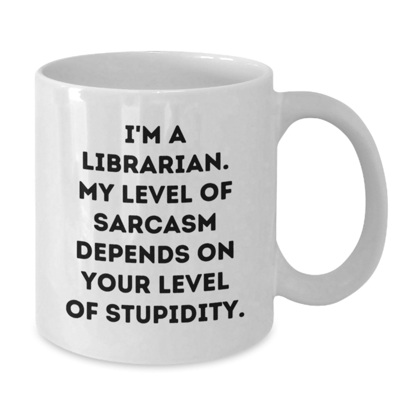 Funny Librarian Gifts for Friends, White Coffee Mug, I'm A Librarian, Sarcasm Level Gift - Additional
