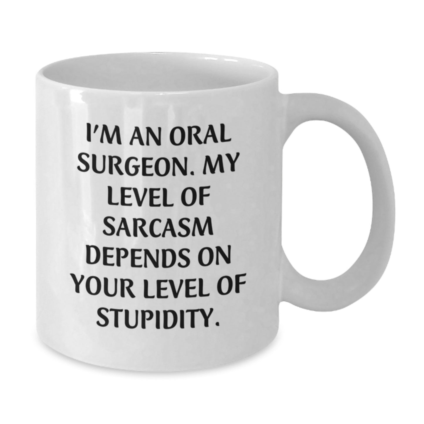 Oral Surgeon Humor Funny White Coffee Mug Gifts from Men to Oral Surgeon Graduation Unique Gifts for Oral Surgeon - Additional