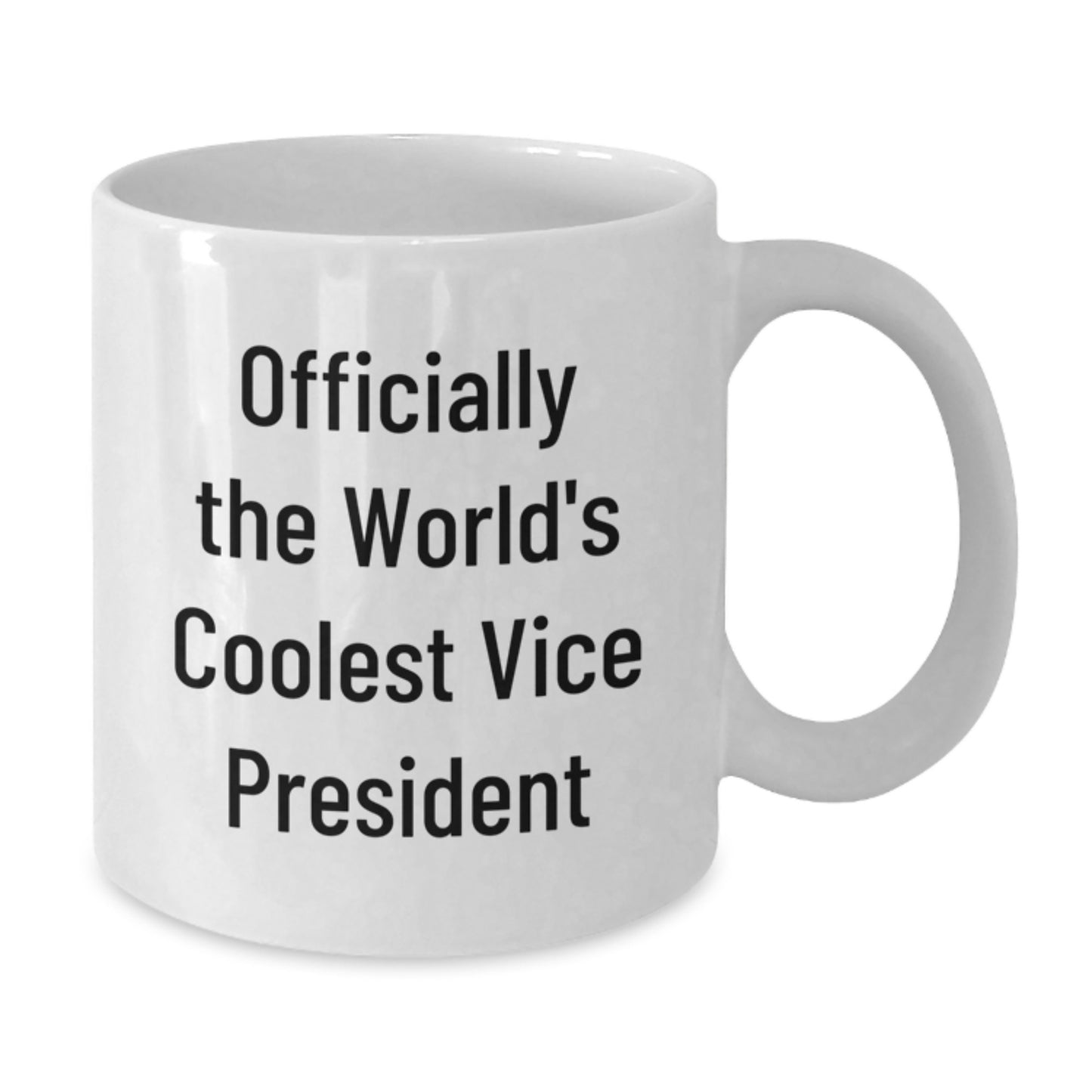 Funny Gifts from Friends for Vice President Unique White Coffee Mugs, Officially The World's Coolest Vice President Quote - Additional