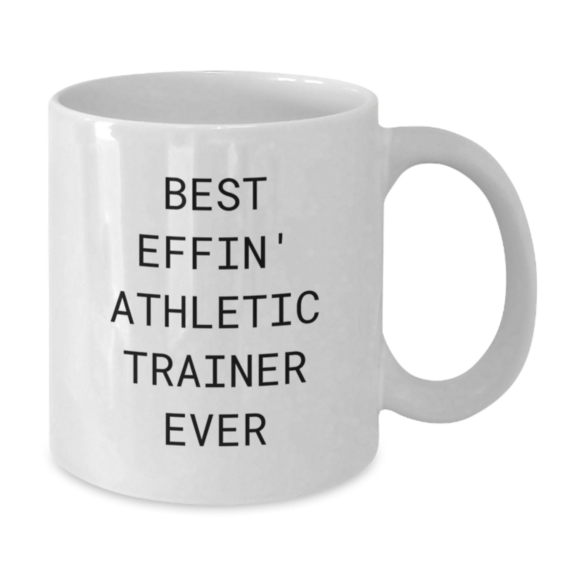 Funny Athletic Trainer Gifts for Men, Women, Friends, or Coworkers - 'Best Effin' Athletic Trainer Ever' White Coffee Mug - Additional
