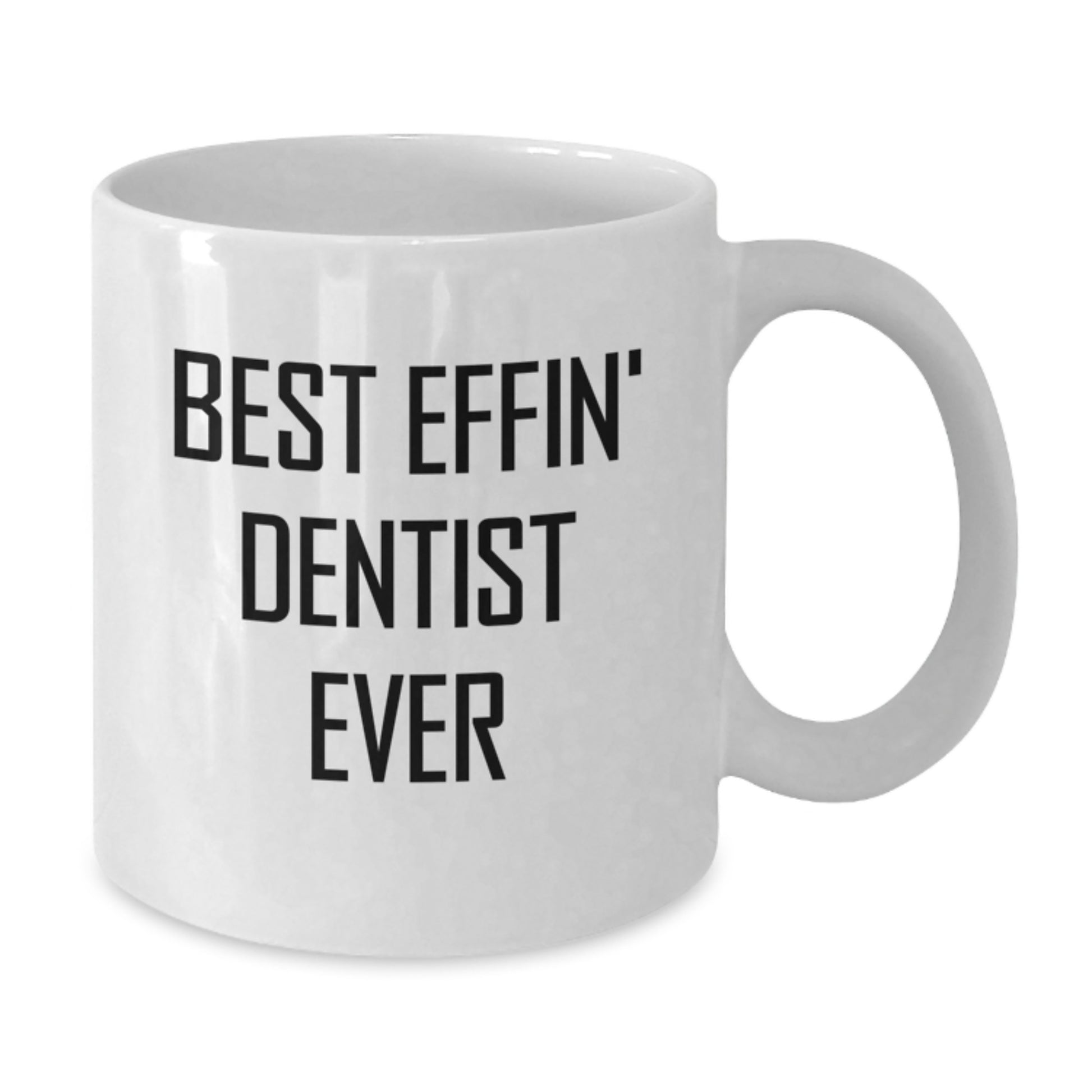 Funny Dentist Quote Gifts for Men from Women, White Coffee Mug, Best Effin' Dentist Ever Christmas Unique Gifts - Additional