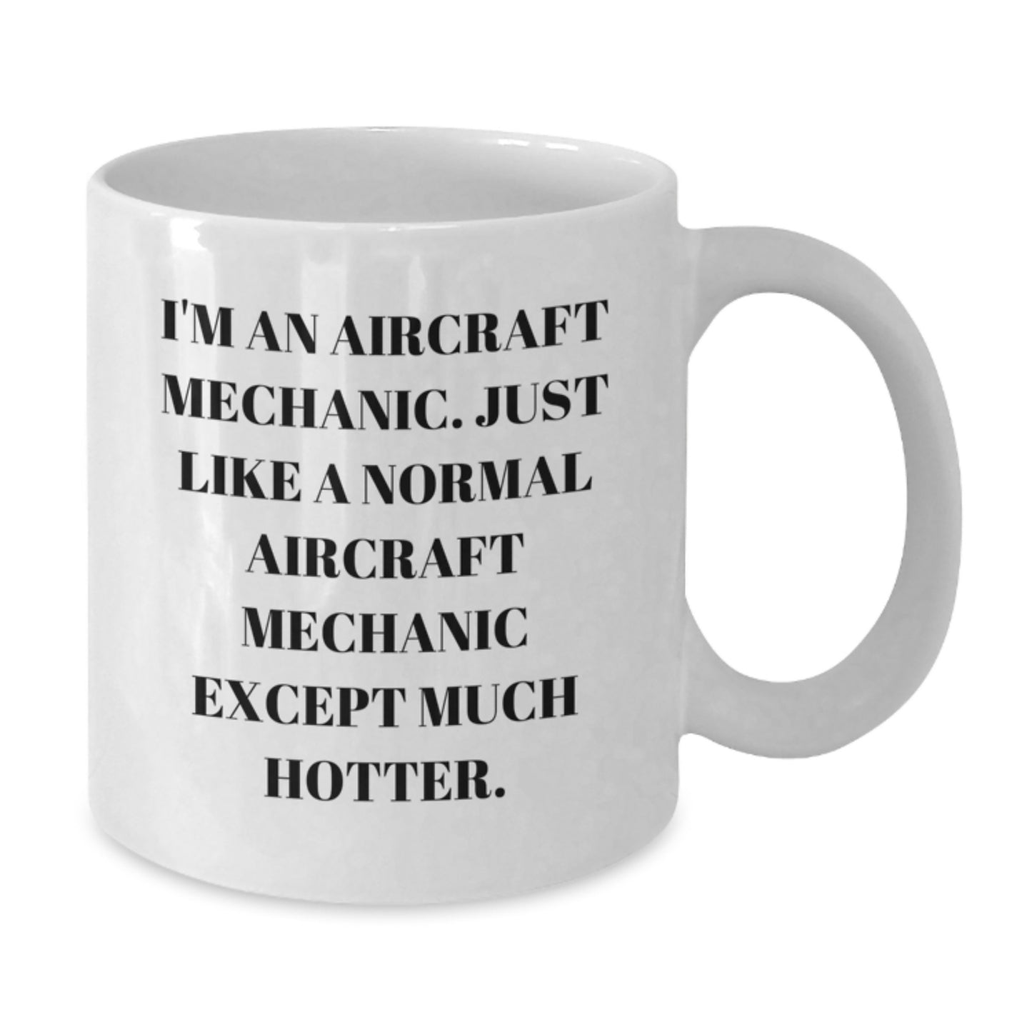 Funny Quote White Coffee Mug Gift for Aircraft Mechanic Men Graduation Unique - Additional
