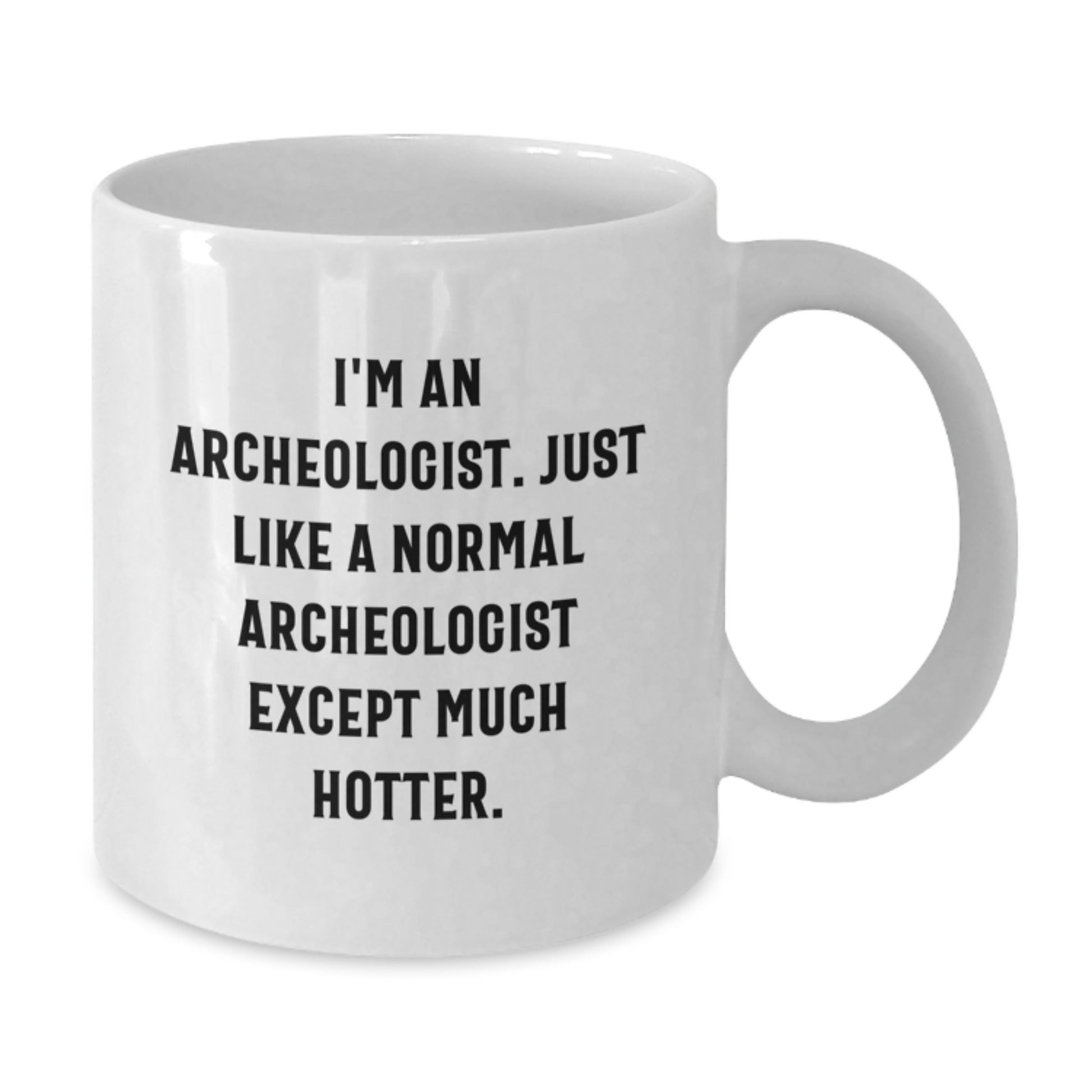 Funny Archeologist White Coffee Mugs for Friends, Unique Gifts from Men to Archeologist, Perfect for Valentine's - Additional
