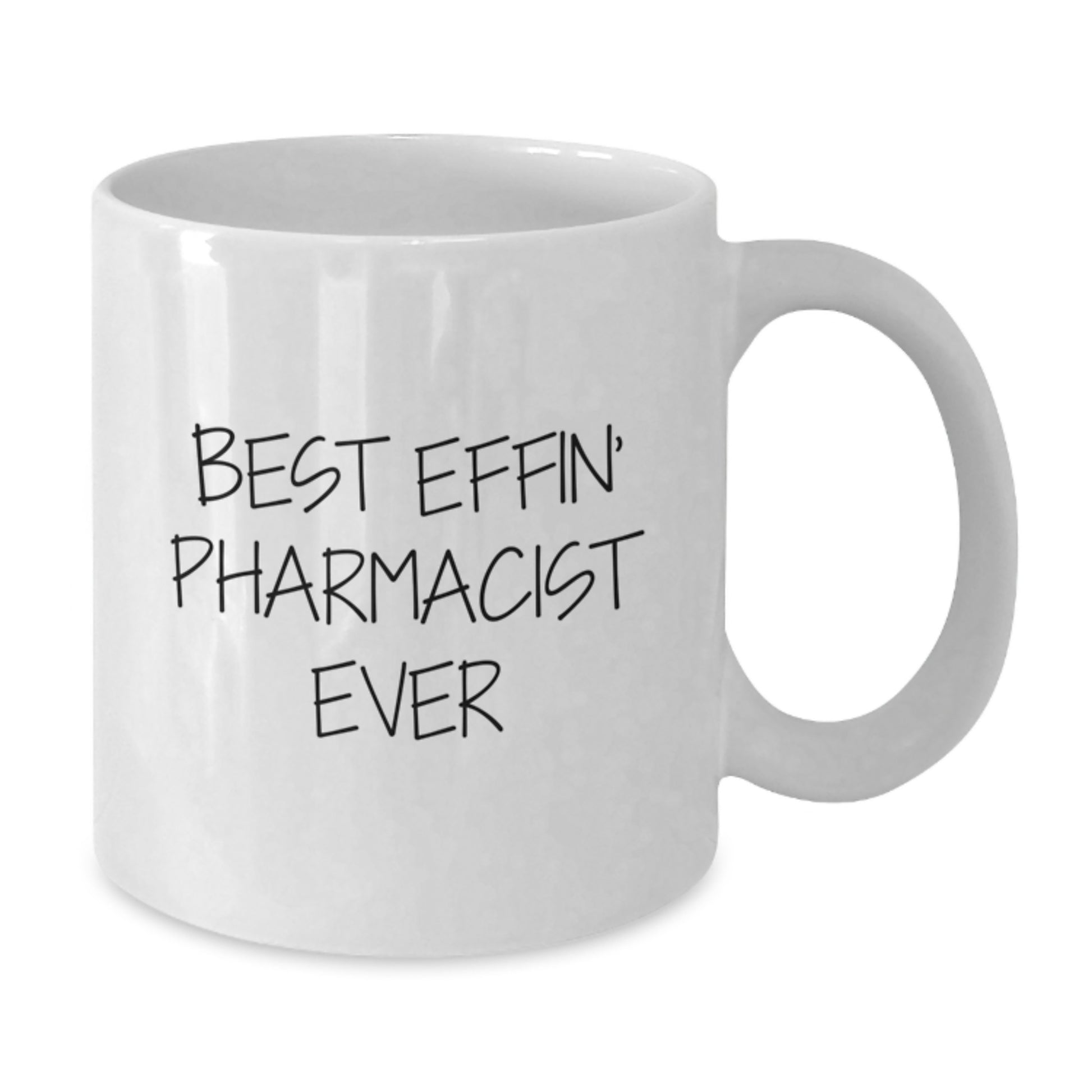 Funny Pharmacy Gifts for Pharmacist Graduation - Best Effin' Pharmacist Ever White Coffee Mug, Gifts from Friends to Coworkers - Additional