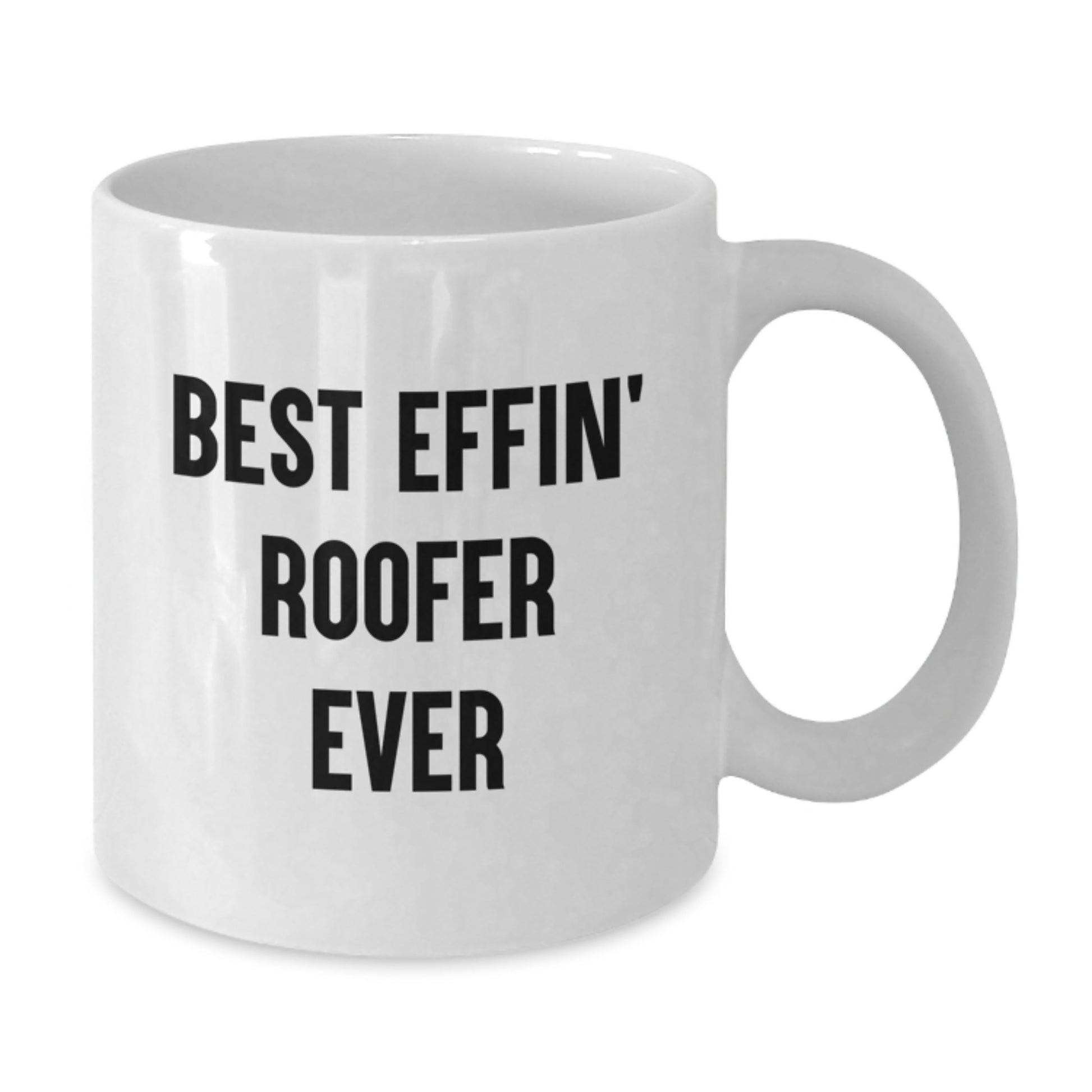 Funny Roofer Gifts for Men, Best Effin' Roofer Ever White Coffee Mug, Unique Graduation Unique Gift for Friends, Family, or Coworkers - Additional