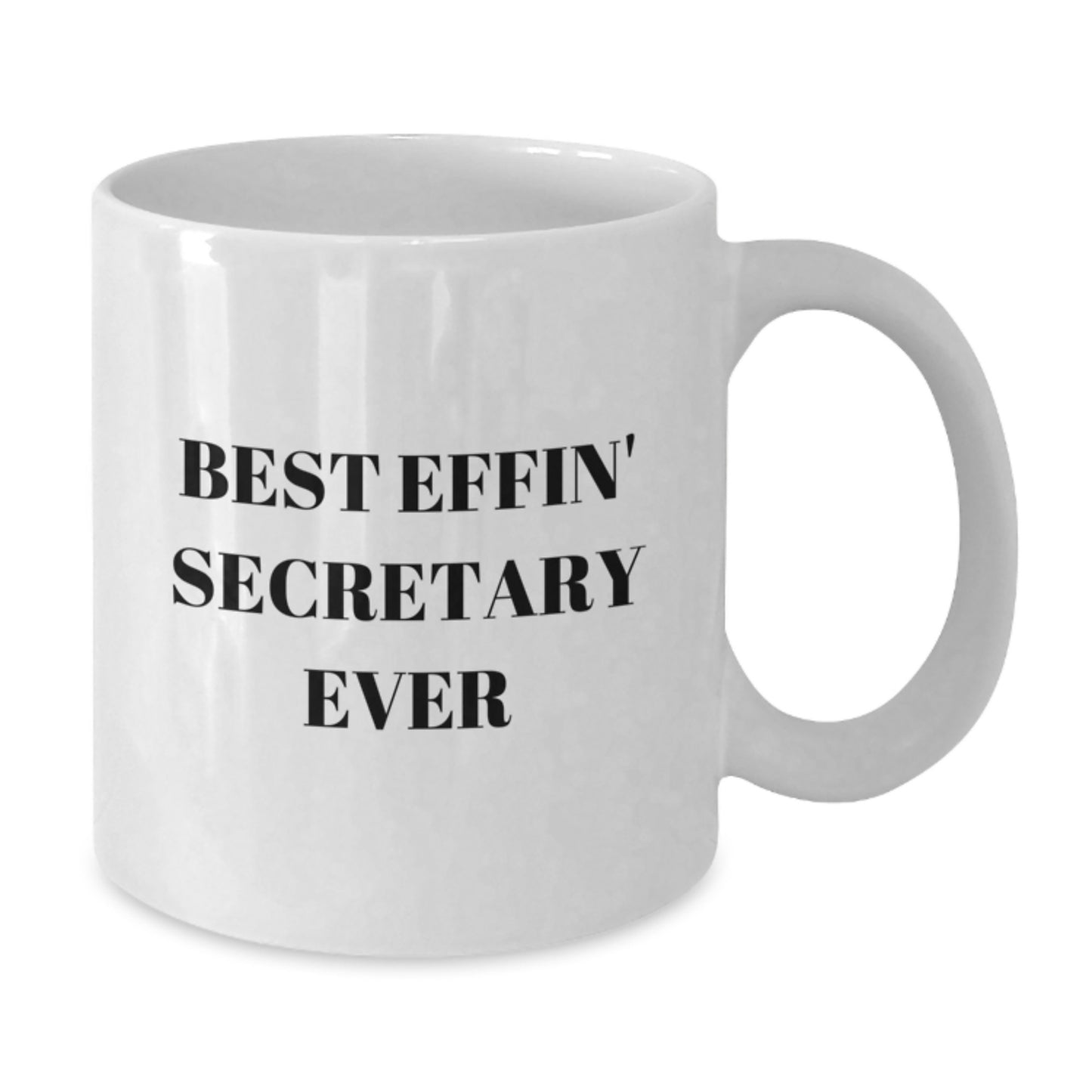Funny Graduation Gifts from Friends for Secretary White Coffee Mug Best Effin Secretary Ever - Additional