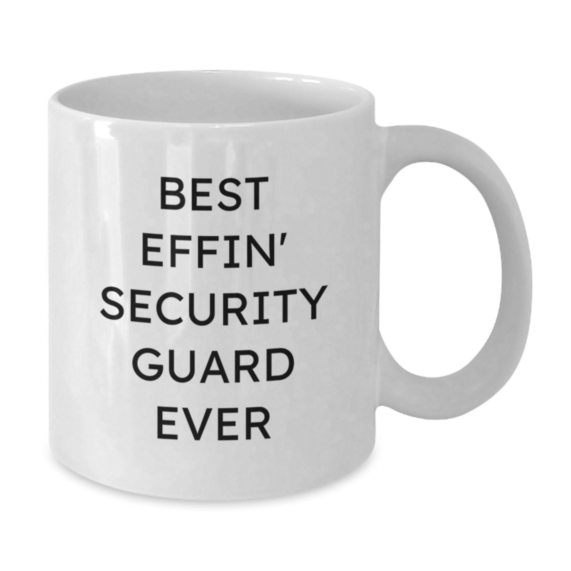 Funny Security Guard Gifts for Men from Friends - White Coffee Mug - Best Effin' Security Guard Ever - Additional
