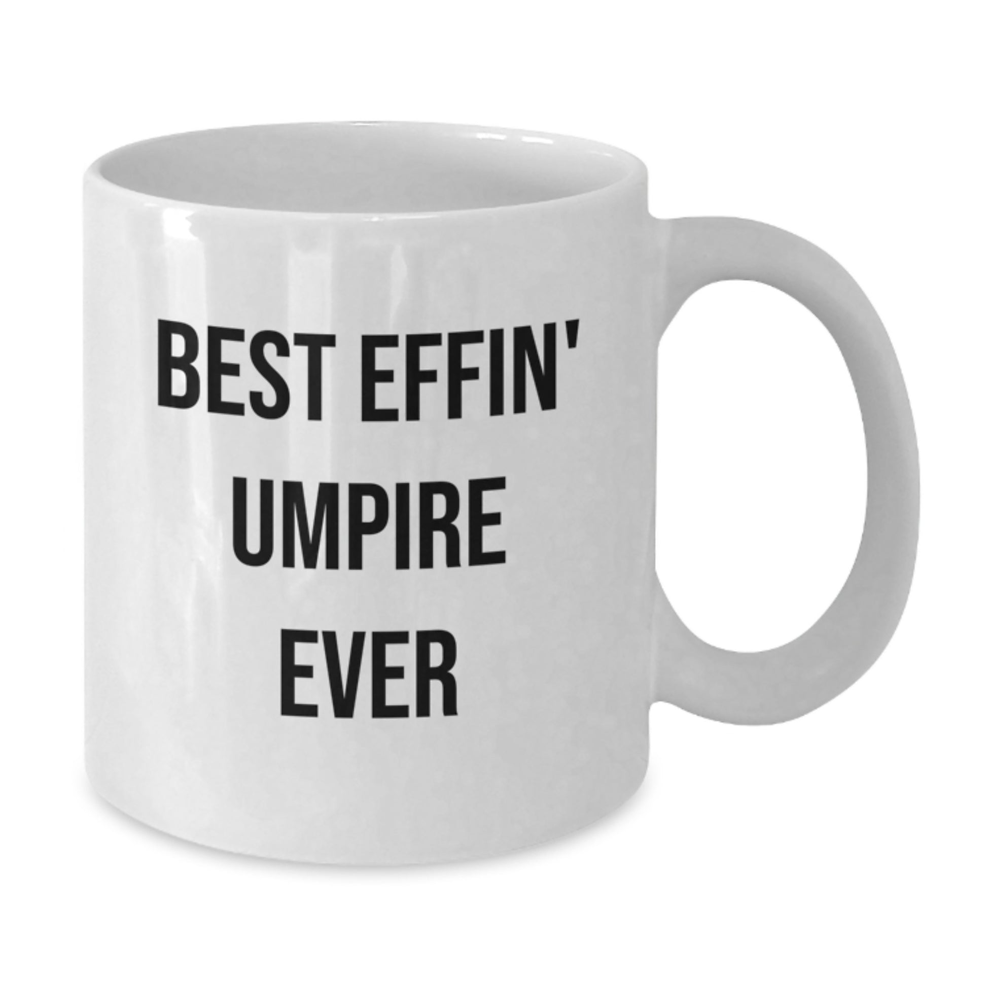 Funny Umpire Gifts, Umpire Quotes White Coffee Mug, Best Effin' Umpire Ever Graduation Unique Gifts from Friends to Umpire Enthusiasts - Additional