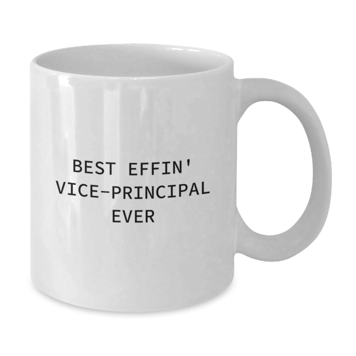 Funny Vice-principal Gifts from Friends for Vice-principal White Coffee Mug Best Effin' Vice-principal Ever Humor, Vice-principal Unique Gifts for Graduation, White Coffee Mug - Additional