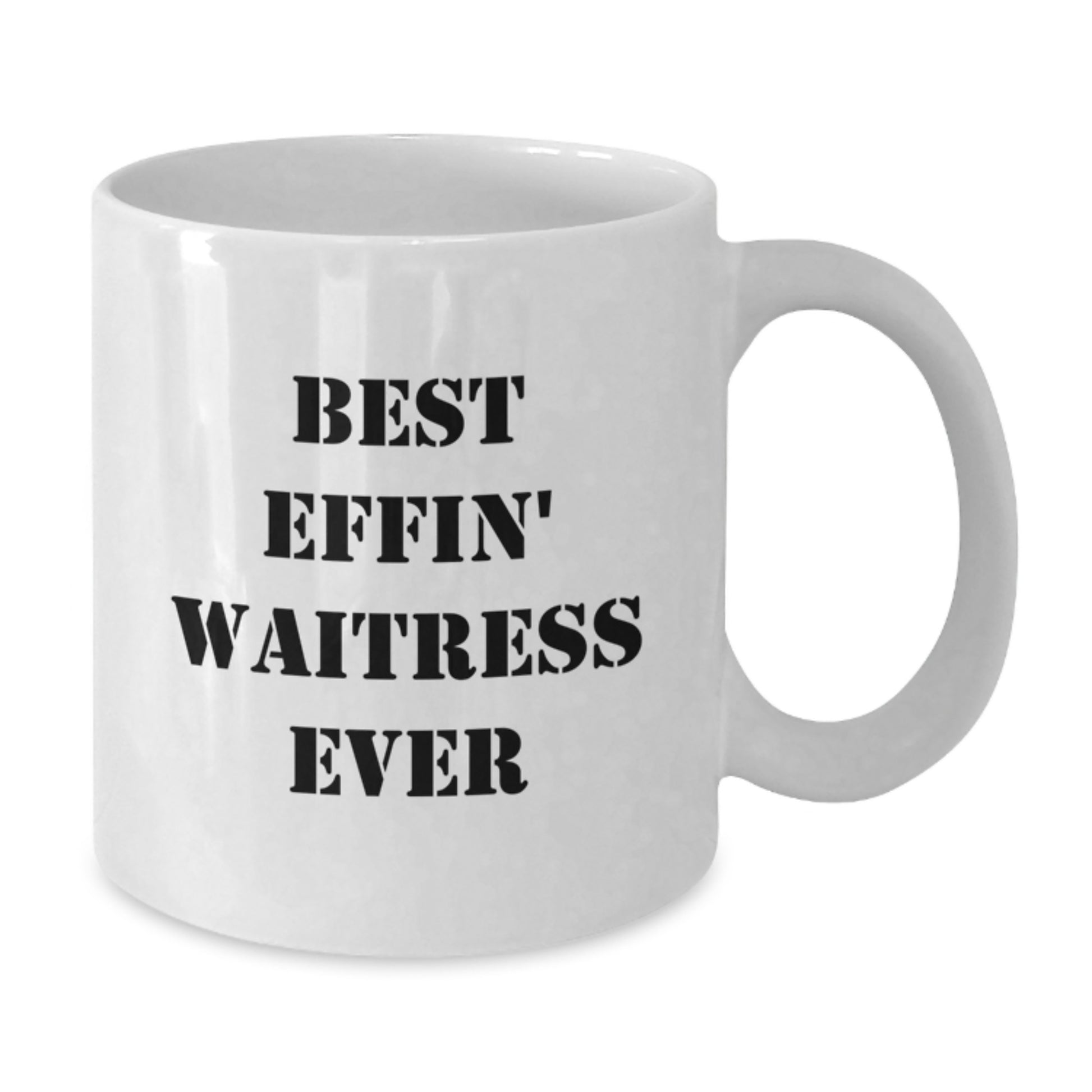 Funny Waitress Quotes Gifts from Friends Best Effin' Waitress Ever White Coffee Mug for Graduation, Gifts for Waitress, Unique Gifts for Men, Women, Coworkers, Family - Additional