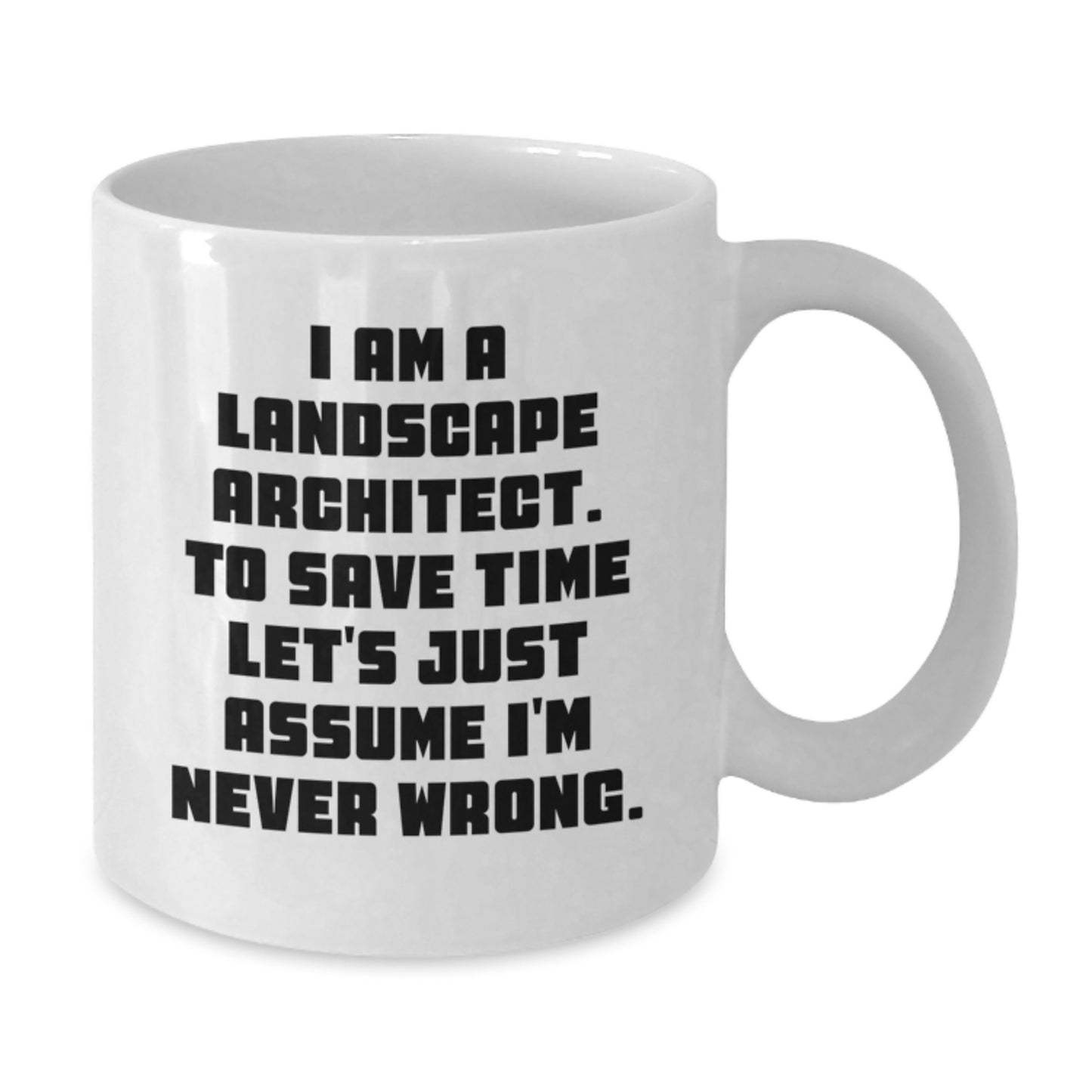 Funny Landscape Architect Gifts for Graduation - White Coffee Mug with I Am A Landscape Architect Quote - Gifts from Friends, Family, or Coworkers to Landscape Architect Men or Women - Additional