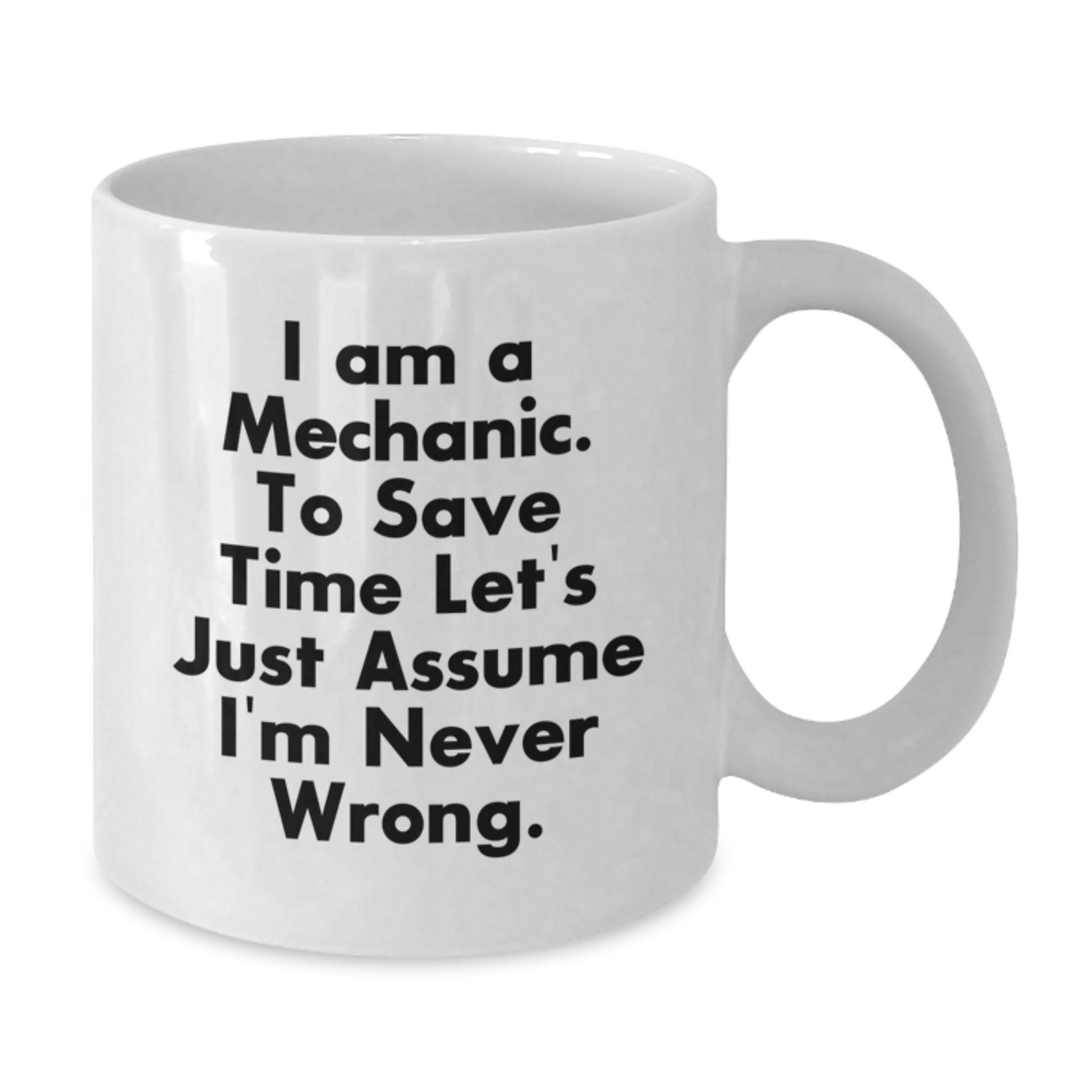 Funny Mechanic Quote Coffee Mug Gifts for Him from Friends or Family on Birthday, White Ceramic 11oz or 15oz, Microwave and Dishwasher Safe - Additional
