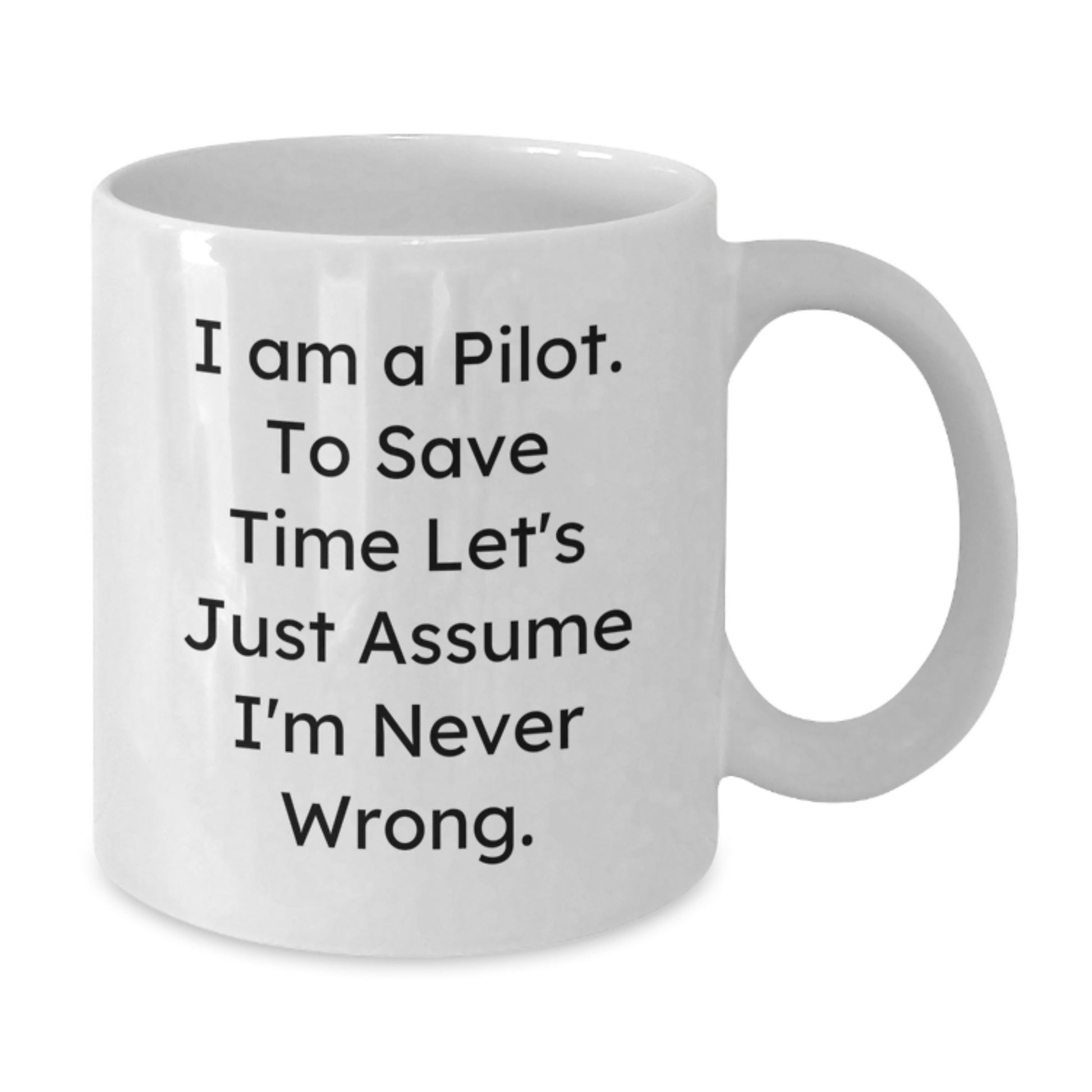 Funny Christmas Unique Gifts for Pilots - I Am A Pilot White Coffee Mug - Additional