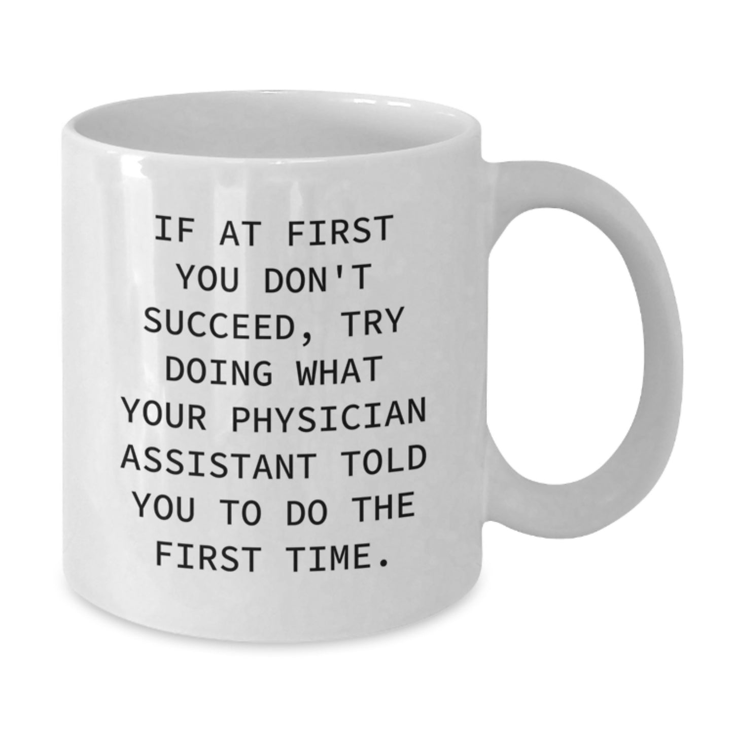 Funny Gifts from Men to Physician Assistant White Coffee Mug Valentine's Unique Gifts - Additional