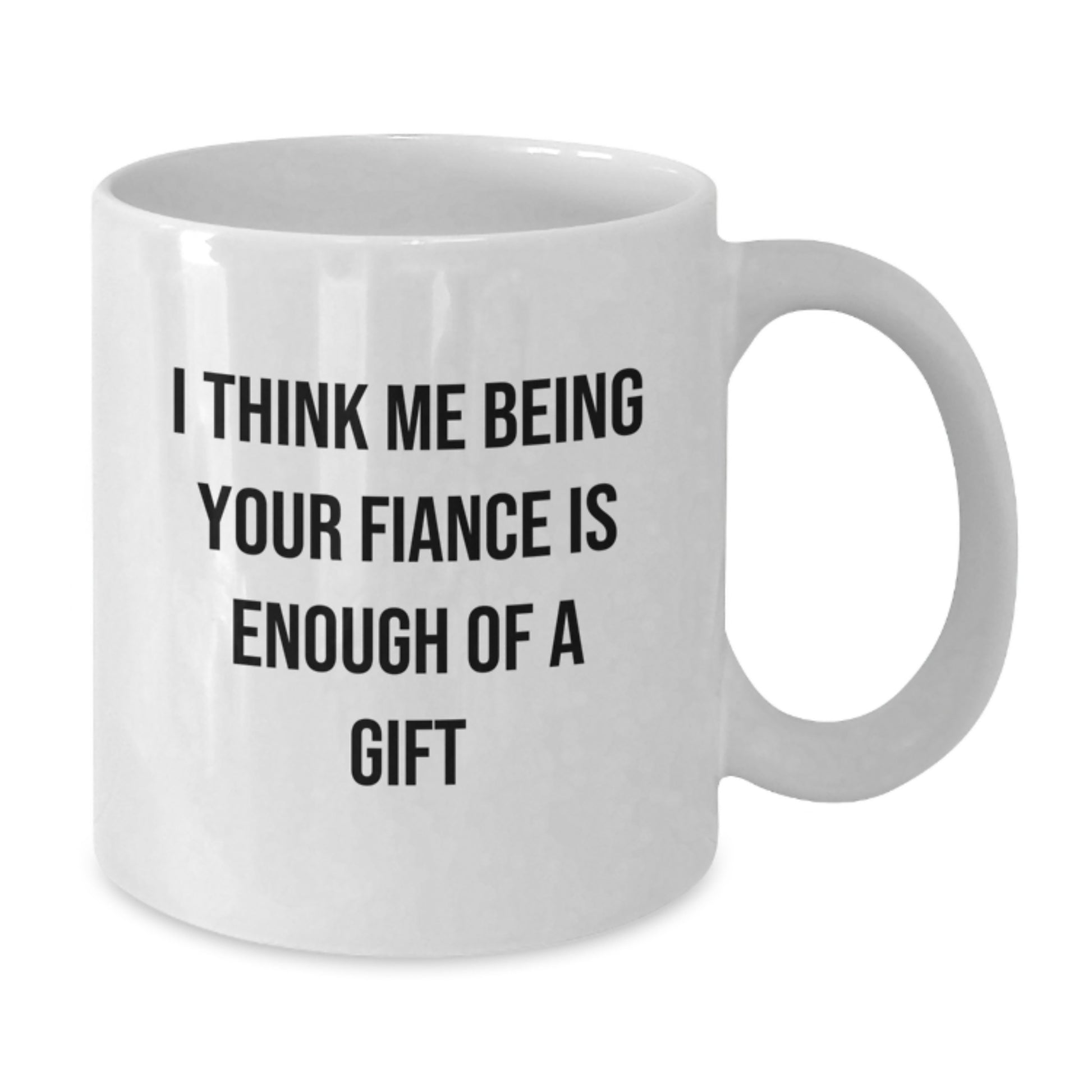 Funny Fiance Gifts for Him, Unique White Coffee Mug, Graduation Unique Gifts from Men to Fiance - Additional