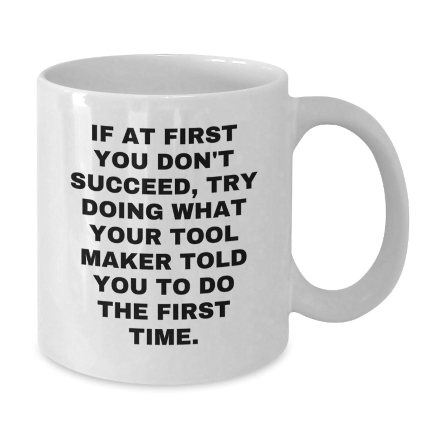 Funny Quirky Gifts from Tool Makers for Their Colleagues, White Coffee Mug, Valentine's Unique Presents for Tool Maker Friends - Additional
