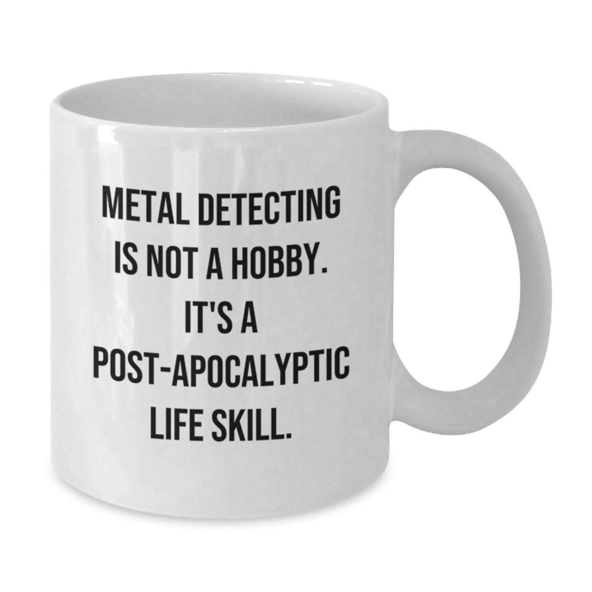 Funny Metal Detecting Gifts for Men - 'Metal Detecting Is Not A Hobby' White Coffee Mug for Christmas Unique Gifts from Friends - Additional