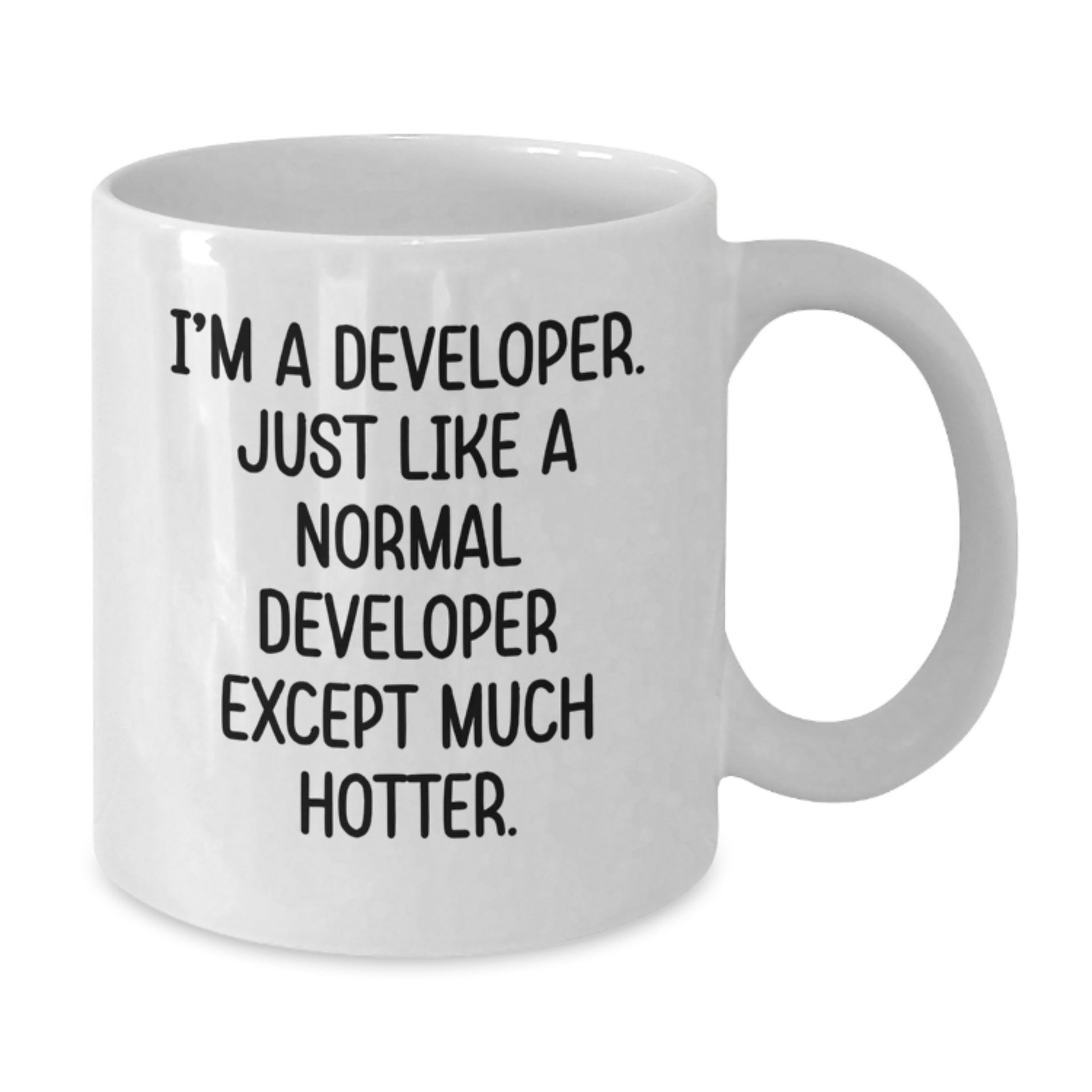Funny Developer Gifts for Men - I'm A Developer. Just Like A Normal Developer Except Much Hotter. White Coffee Mug, Perfect Graduation Unique Gifts from Friends to Developer - Additional