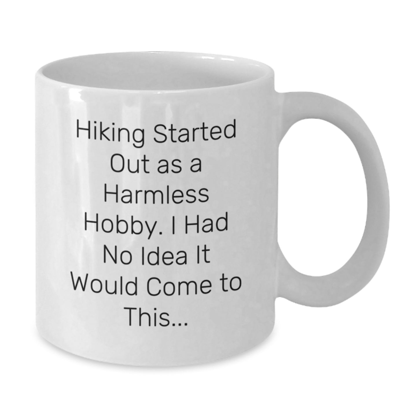 Funny Hiking Quote White Coffee Mug Gifts from Friends for Hiking Lovers on Christmas Morning - Additional