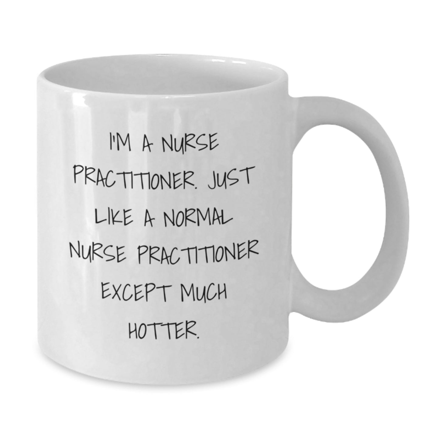 Funny Nurse Practitioner Humor White Coffee Mug Gifts from Friends and Family for Valentine's - Additional