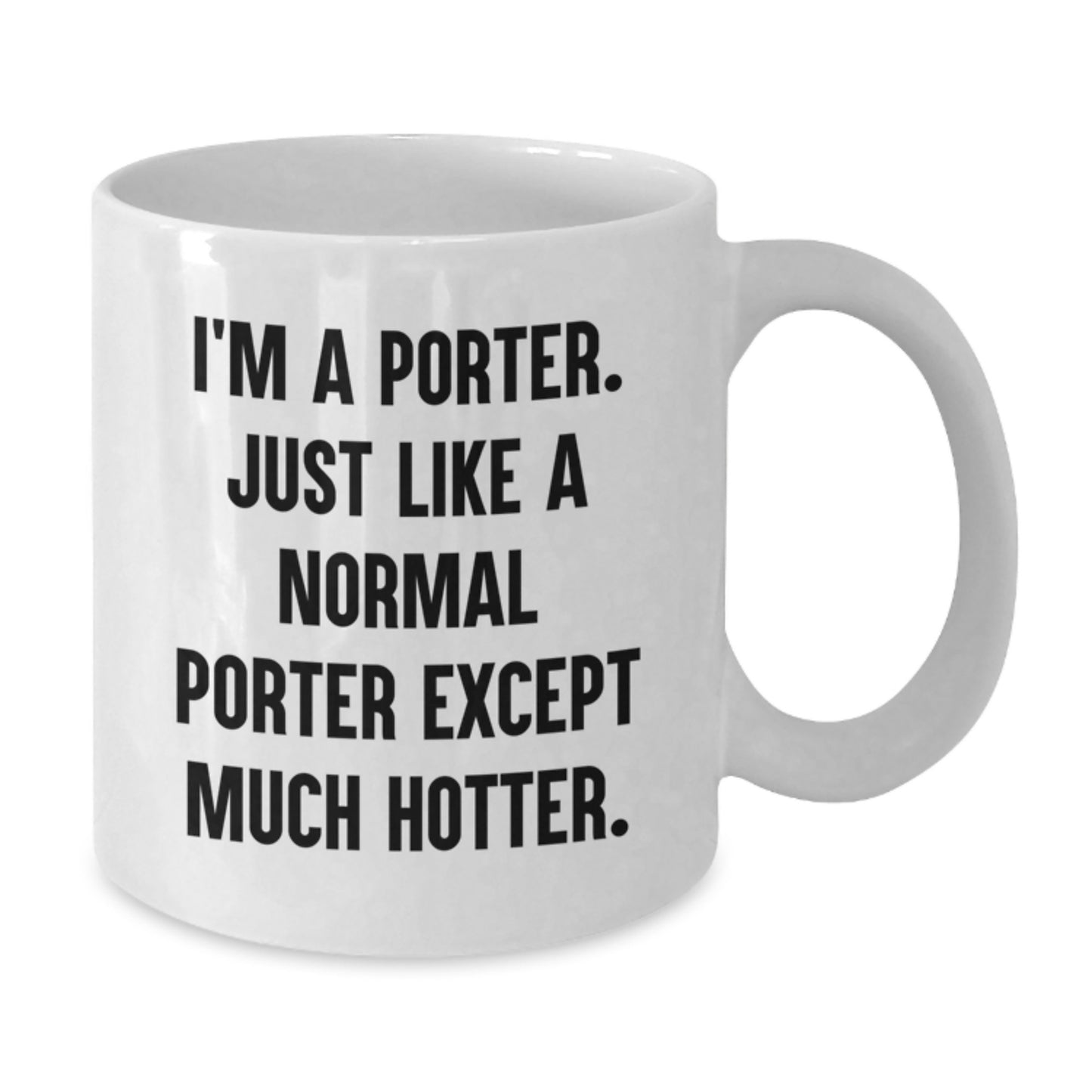 Funny Porter Gifts, Christmas Unique Mugs for Porters, White Coffee Mug with I'm A Porter Quote - Additional
