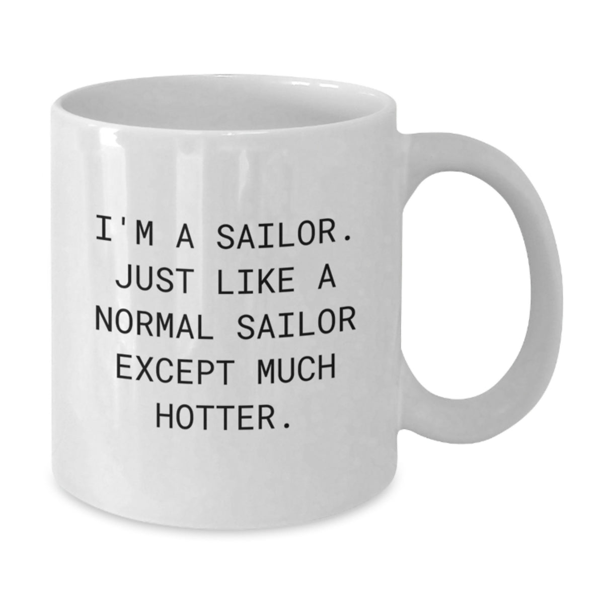 Funny Sailor Gifts for Men, I'm A Sailor, Sailor White Coffee Mug, Graduation Unique Gifts from Friends, Family - Additional