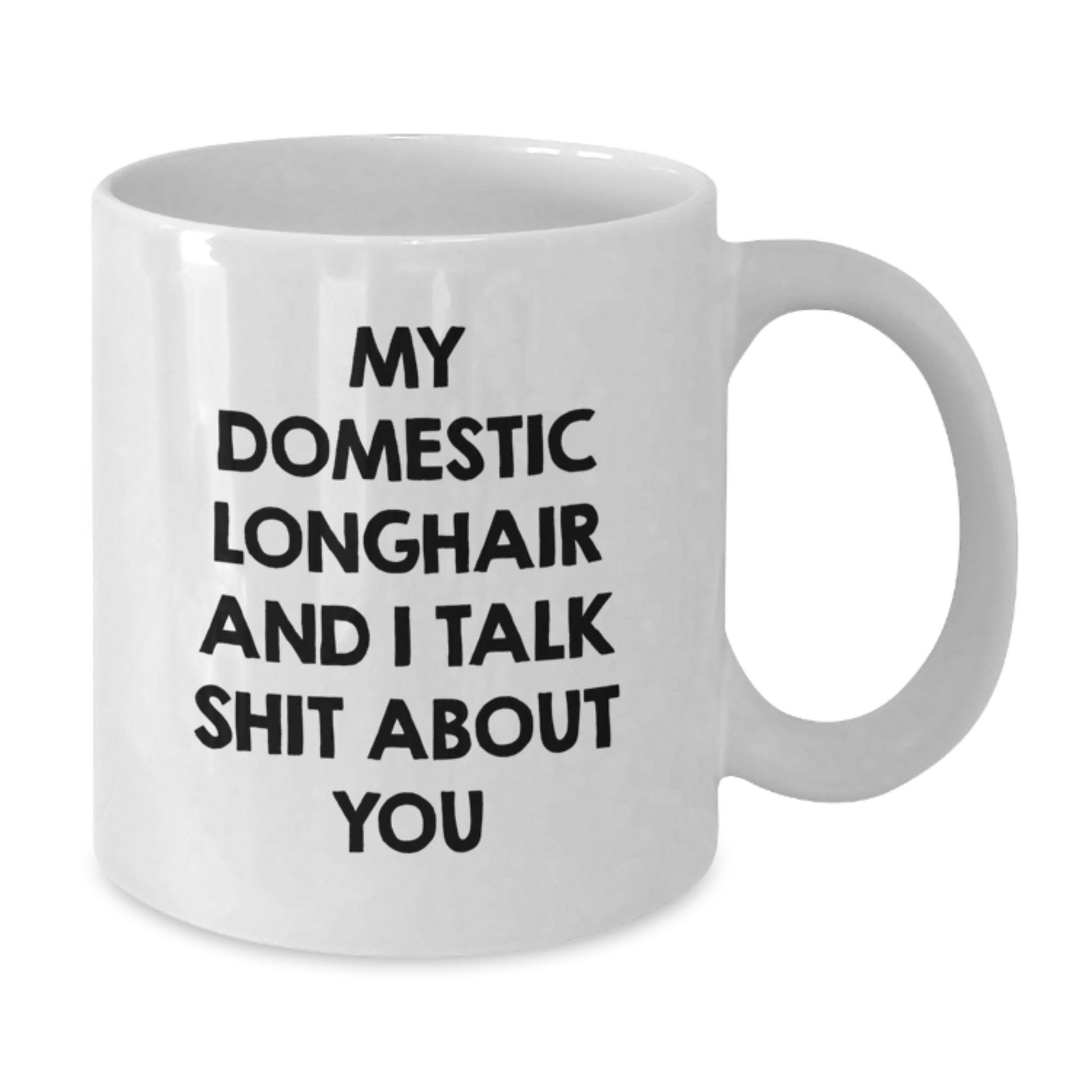 Domestic Longhair Cat Funny Mug, Valentine's Unique Gifts from Friends, White Coffee Mug for Domestic Longhair Cat Lovers, Gifts for Men Women - Additional