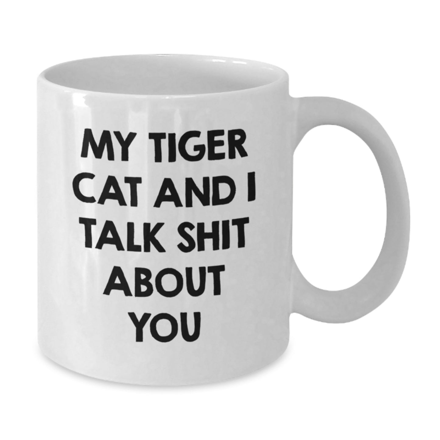 Funny Tiger Cat White Coffee Mug Gifts from Family Friends, Birthday Unique Gifts for Men Women, White Ceramic Mug with 'My Tiger Cat And I Talk Shit About You' Quote - Additional
