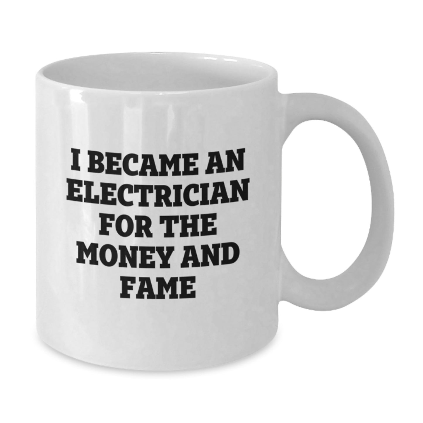 Funny Electrician Gifts, White Coffee Mug I Became An Electrician For The Money And Fame, Christmas Unique Presents for Electrician Men - Additional