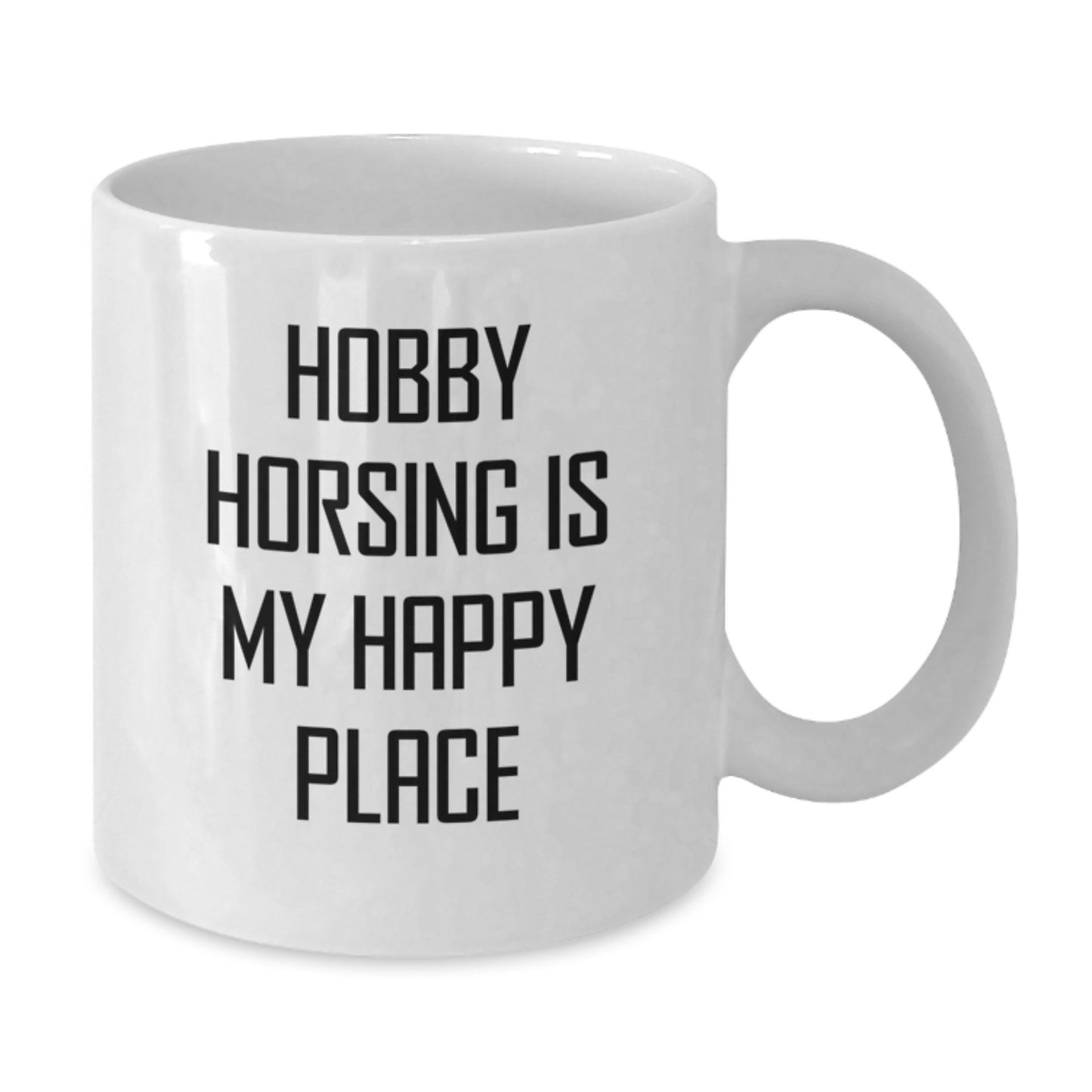 Funny Hobby Horsing Gifts from Women to Friends, Inspirational White Coffee Mug for Graduation Unique Gifts, 'Hobby Horsing Is My Happy Place' - Additional