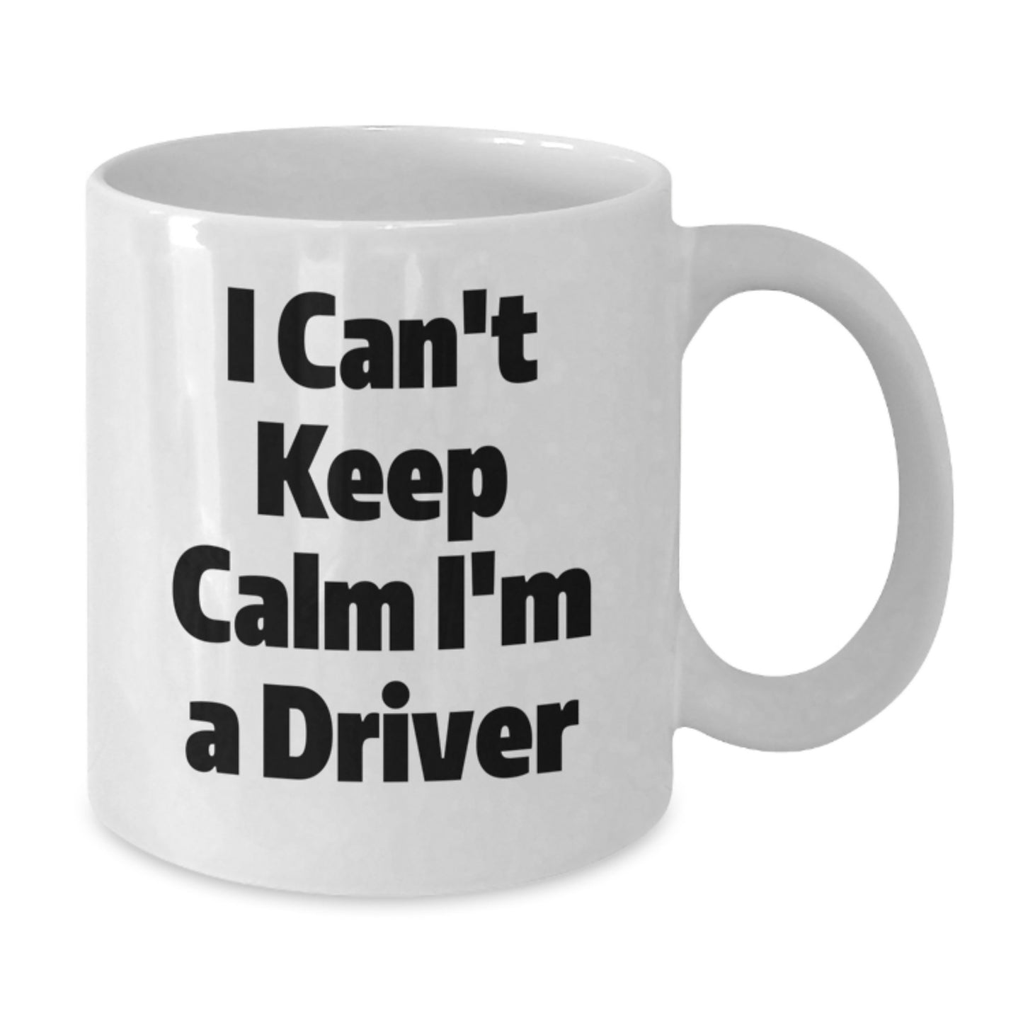 Funny Driver Gifts for Him Christmas Unique White Coffee Mugs from Friends, I Can't Keep Calm I'm A Driver, 11oz or 15oz Ceramic Mug - Additional