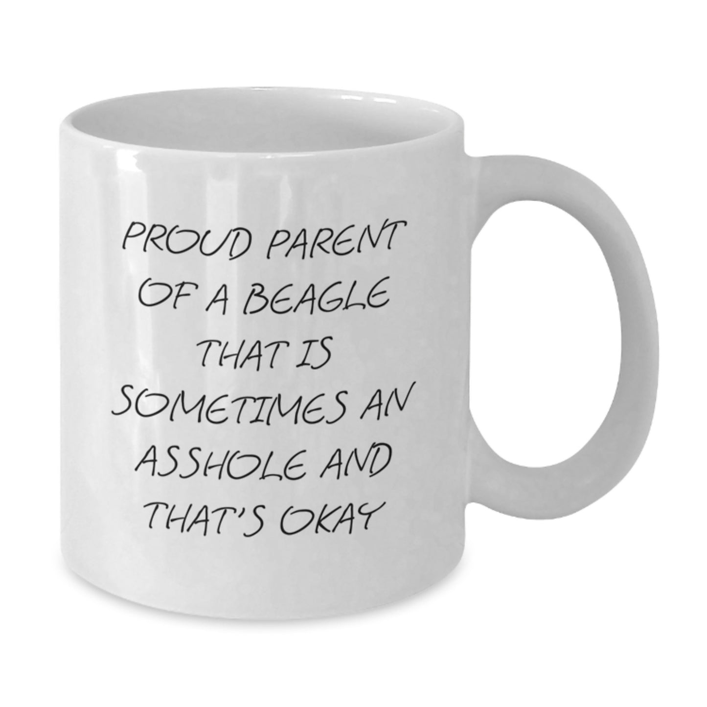 Funny Beagle Dog Mom Dad Gifts for Graduation, White Coffee Mug, Proud Parent Of A Beagle That Is Sometimes An Asshole And That's Okay, Gifts from Family to Friends - Additional