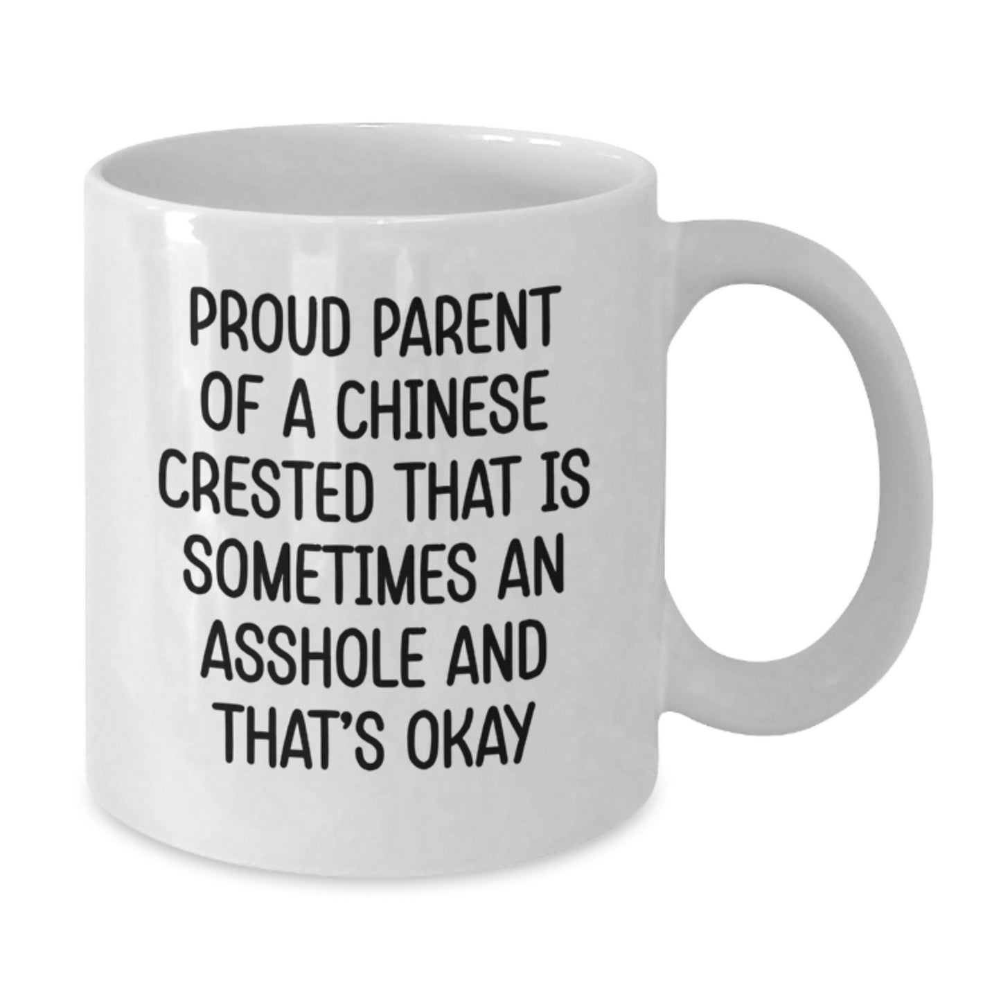 Funny Gifts from Mom for the Proud Chinese Crested Dog Owner, 'Sometimes An Asshole And That's Okay' White Coffee Mug for Valentine's - Additional