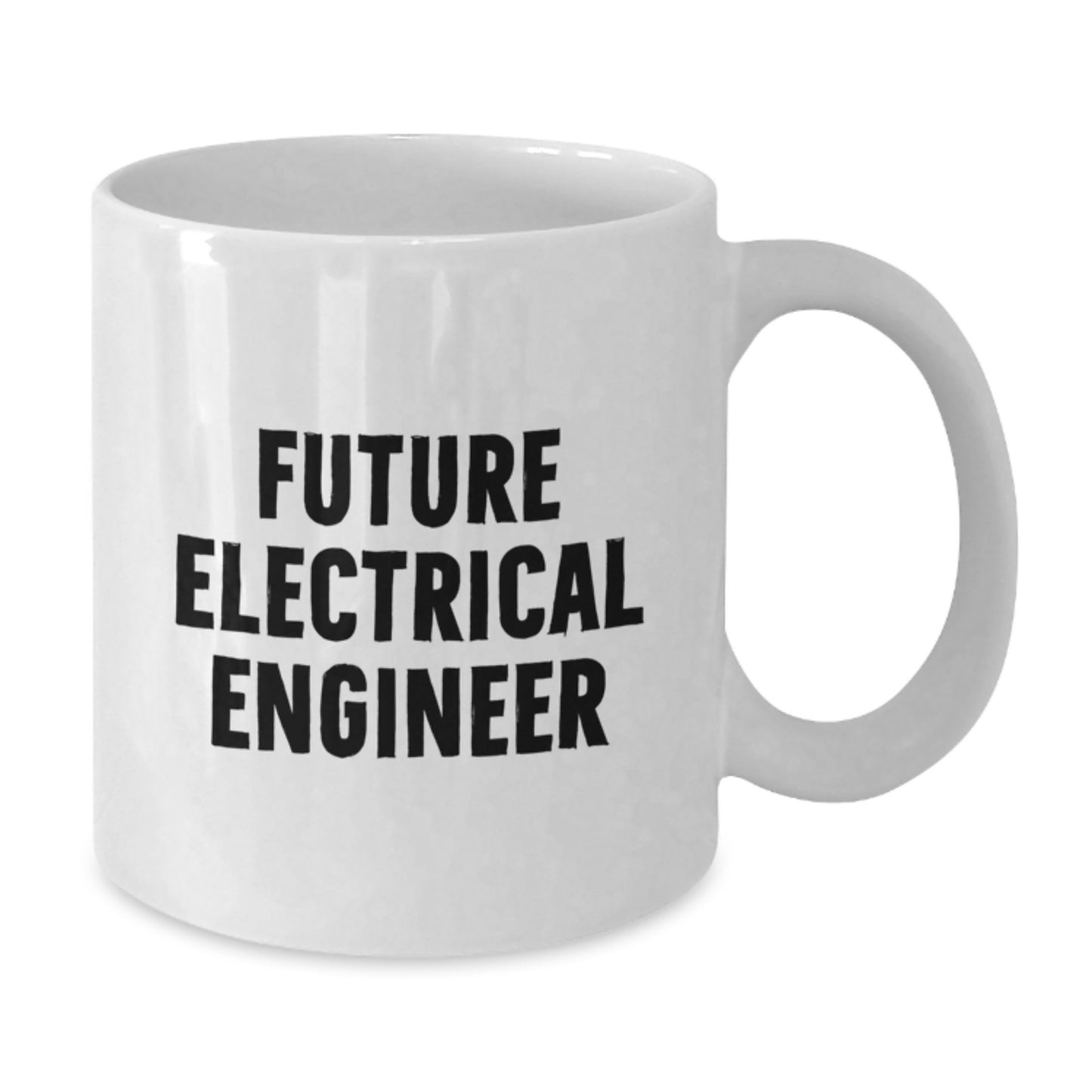 Funny Electrical Engineer Gifts for Him Birthday Unique White Coffee Mug - Quotes for Future Electrical Engineer - Additional