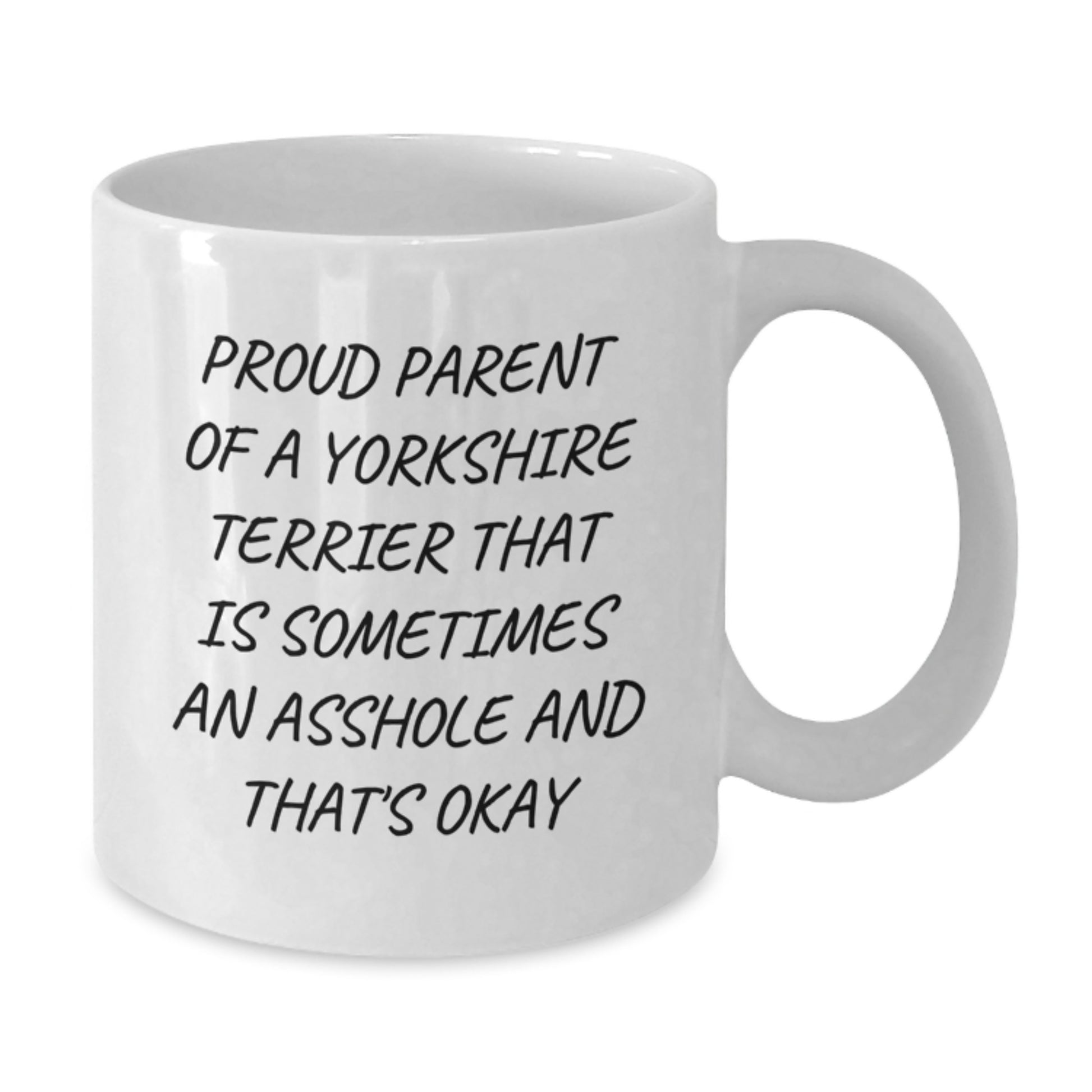 Funny Yorkshire Terrier Dog Gifts from Mom to Proud Parent's Birthday Unique Mug - Additional
