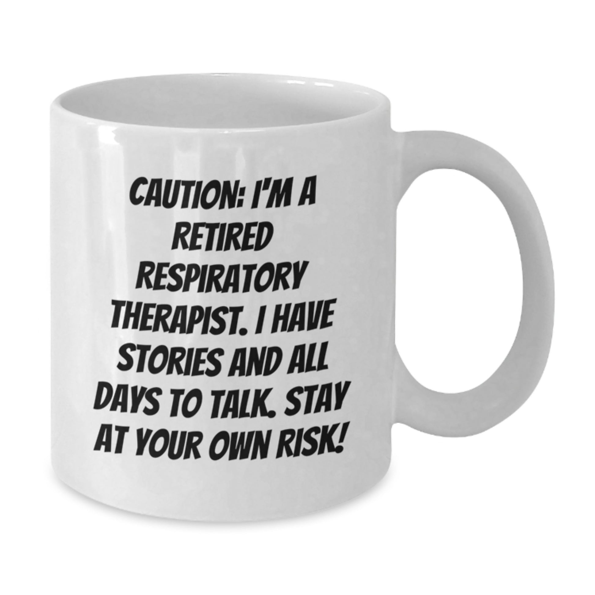 Funny Respiratory Therapist Quote White Coffee Mug, Gifts from Friends and Family for Birthday, 11oz or 15oz Ceramic Mug, Microwave and Dishwasher Safe - Additional