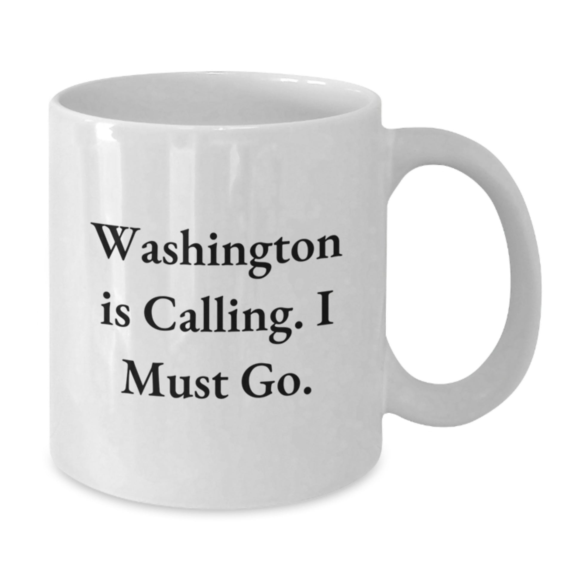 Washington White Coffee Mug Gifts from Friends - Funny Quote 'Washington Is Calling. I Must Go.' - Christmas Unique Gift for Washington Men - Additional