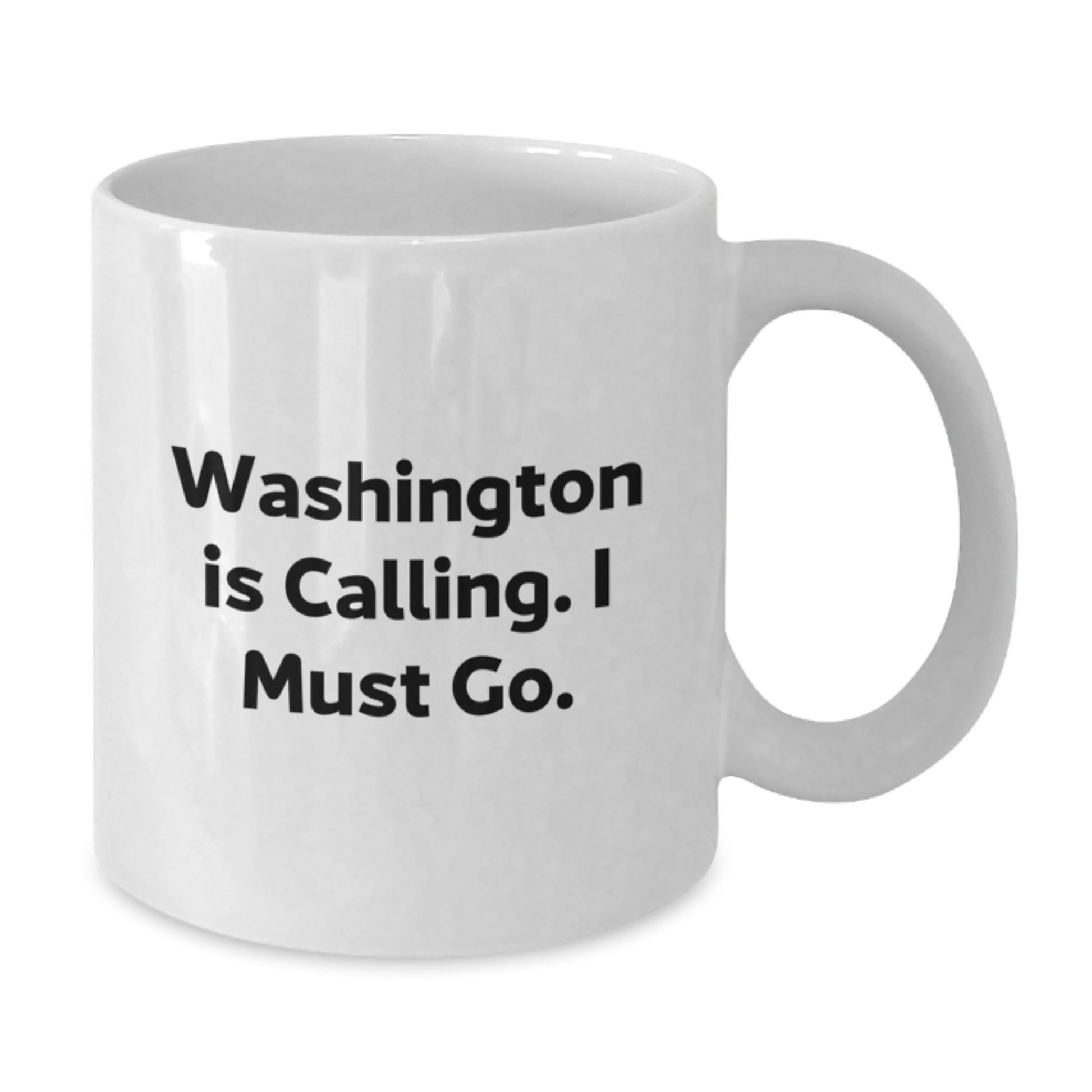 Washington State Gifts for Friends - Funny White Coffee Mug - Washington Is Calling I Must Go - Christmas Unique Gifts from Friends - Additional