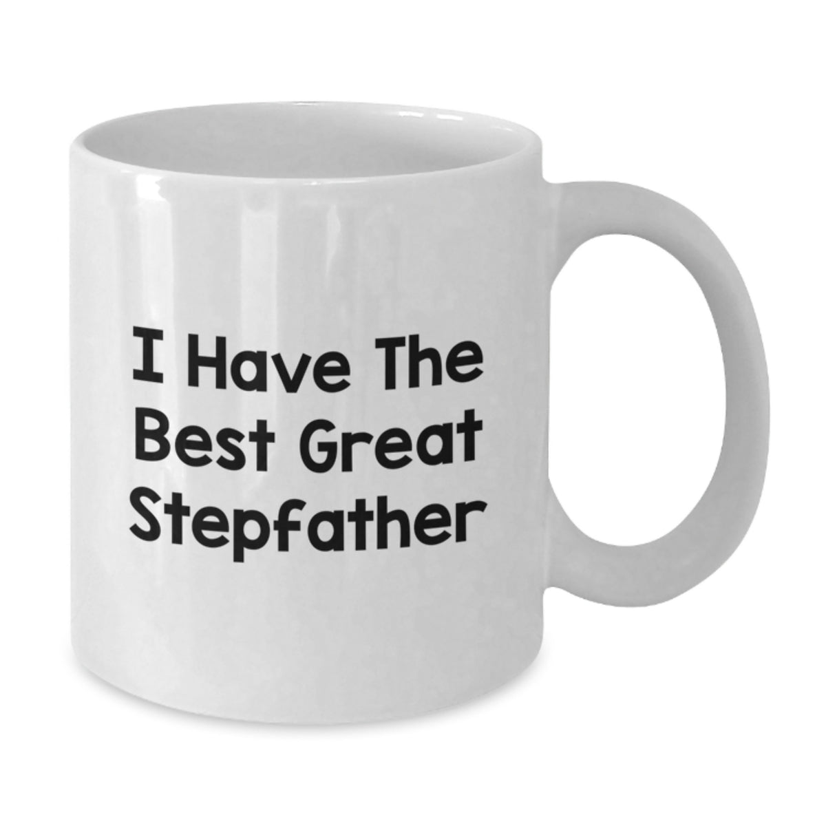 Funny Gifts from Men for Great Stepfather, I Have The Best Stepfather White Coffee Mug, Graduation Unique Gifts for Family - Additional