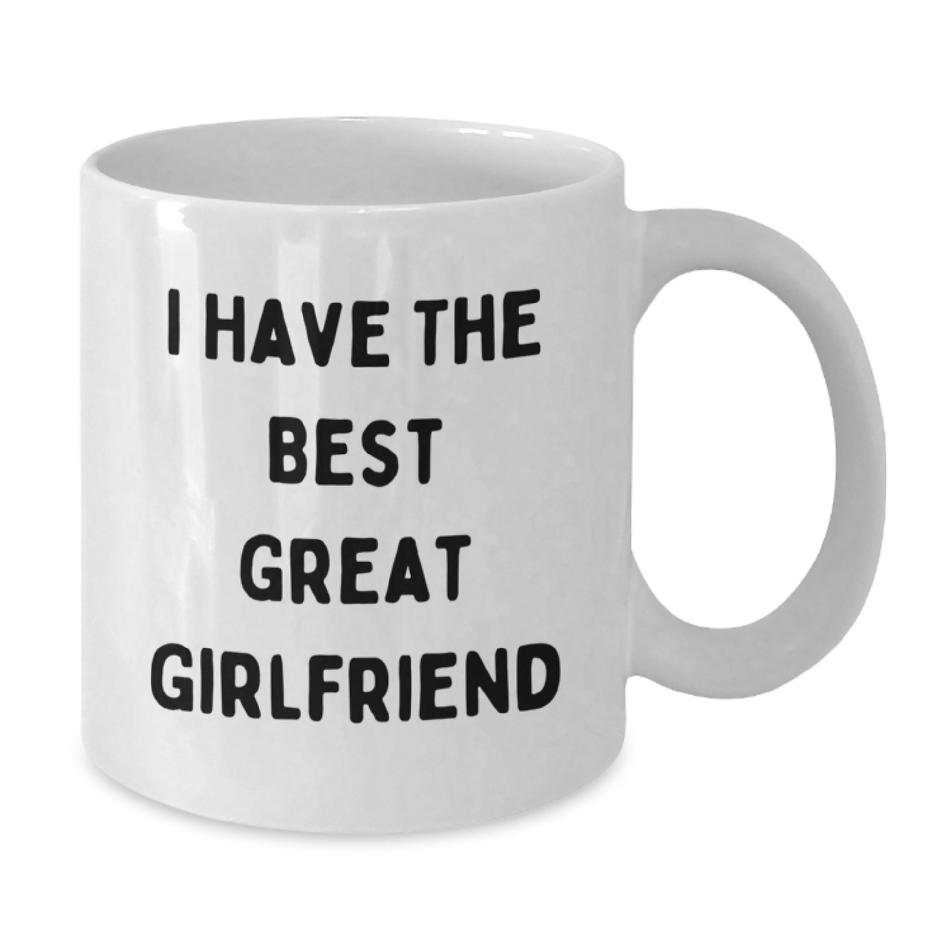 Funny Sweetheart White Coffee Mug, Gifts for Her, I Have The Best Great Sweetheart, Unique Graduation Gifts from Men to Women - Additional