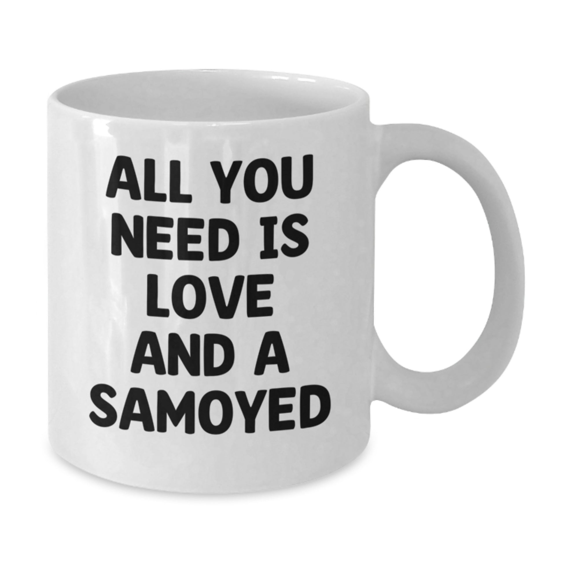 Samoyed Dog Inspired White Coffee Mugs, Gifts for Samoyed Dog Lovers from Family, Funny Quote 'All You Need Is Love And A Samoyed', Birthday Unique Gift Unique - Additional