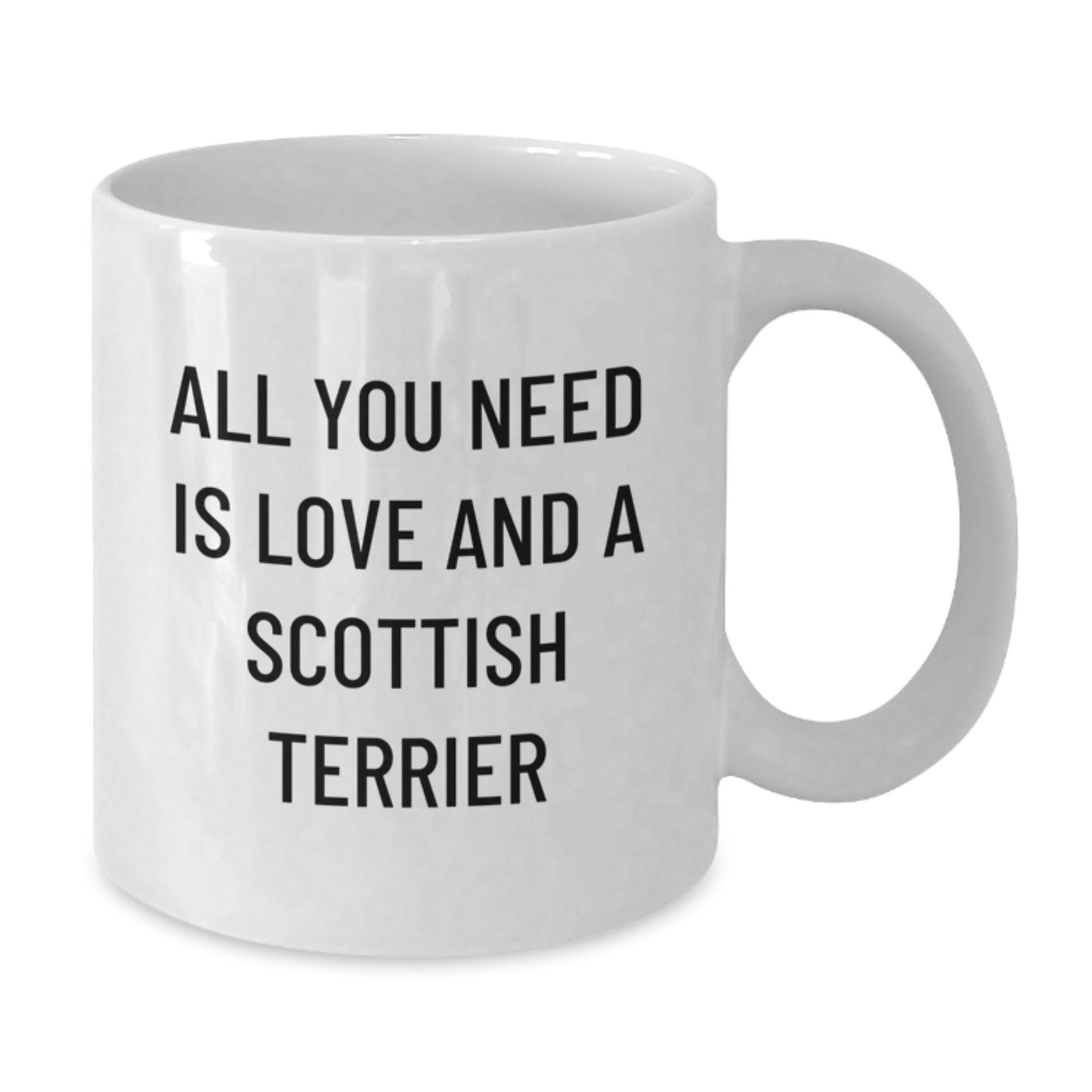 Gifts from Family, Friends, and Men for Scottish Terrier Dog Lovers - White Coffee Mug with All You Need Is Love And A Scottish Terrier Quote, Perfect Christmas Unique Gifts - Additional