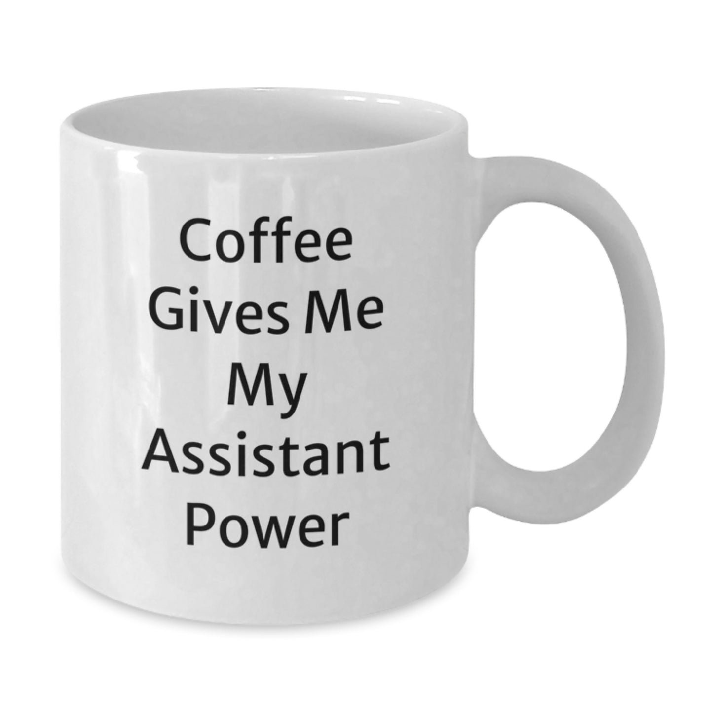 Funny Assistant Gifts from Friends for Assistant, White Coffee Mug, Coffee Gives Me My Assistant Power, Graduation Unique Gifts - Additional